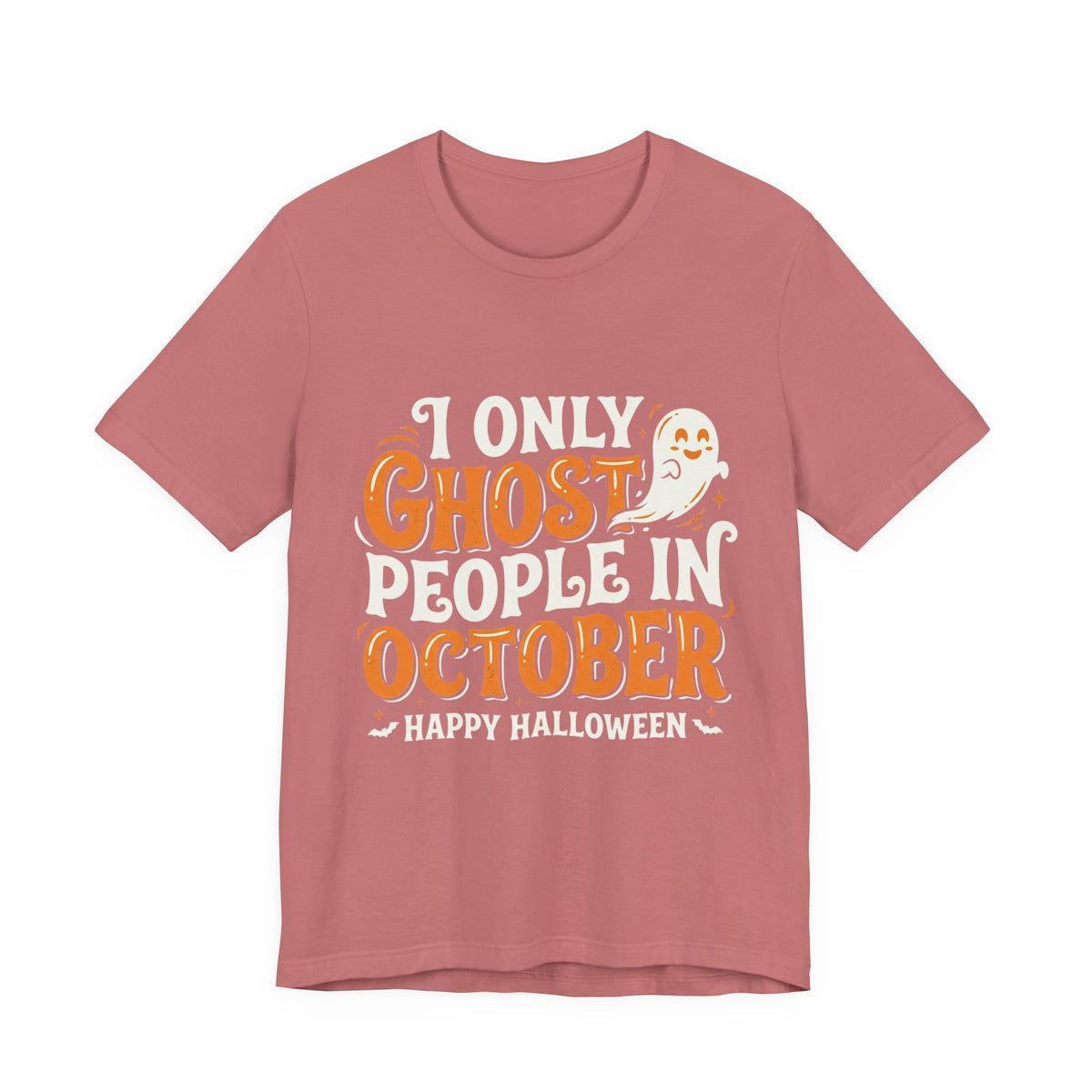 October Ghost T-Shirt – "I Only Ghost People In October" Halloween Tee