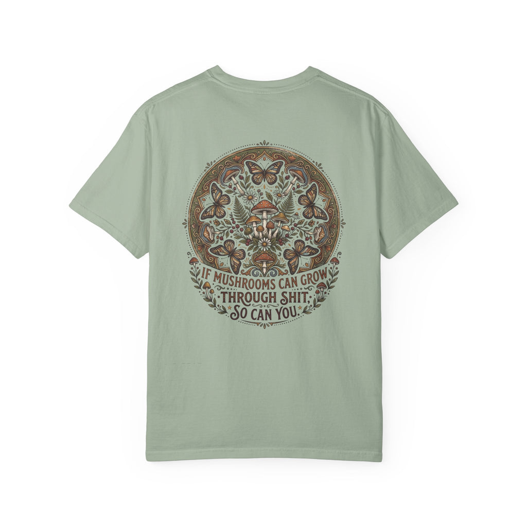 If Mushrooms Can Grow Through Shit T-shirt | Psychedelic Mushroom Design