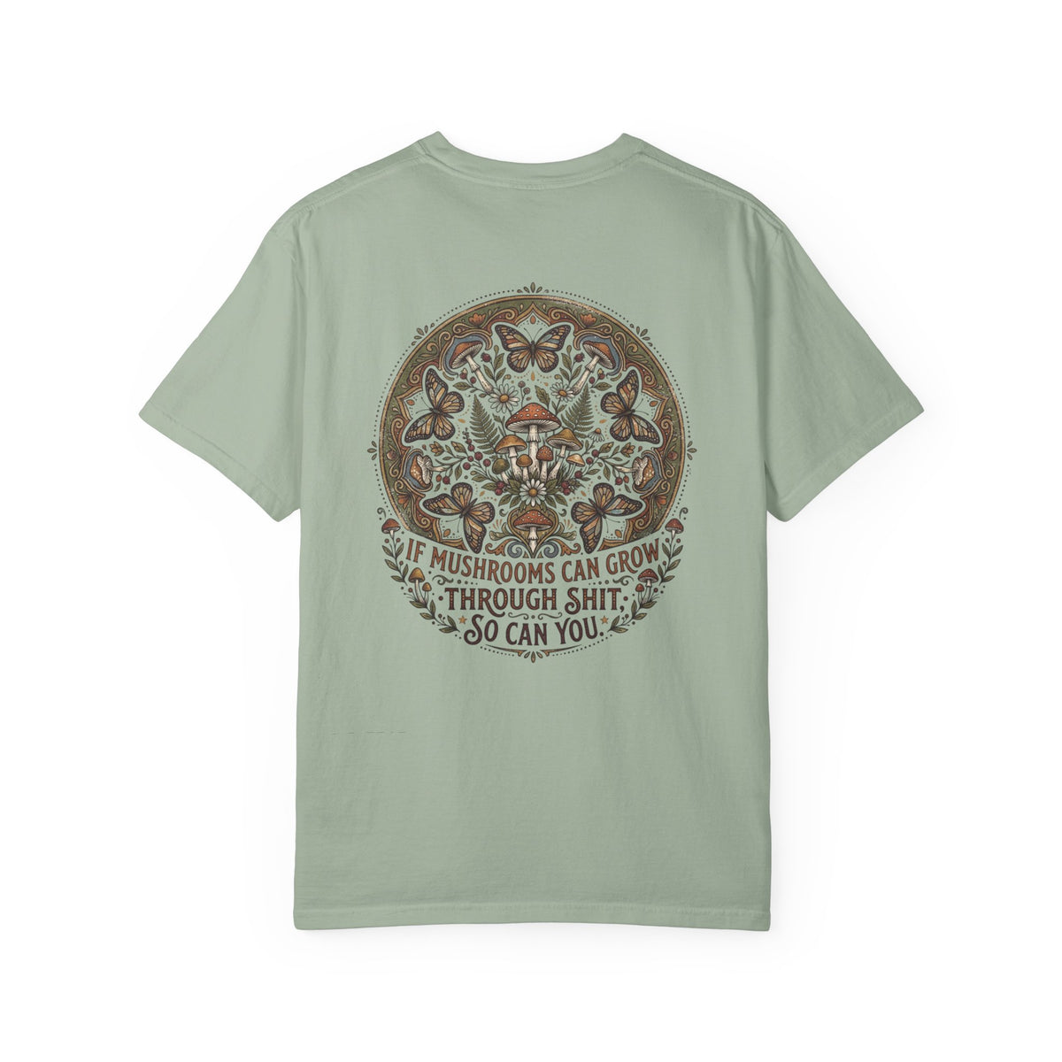 If Mushrooms Can Grow Through Shit T-shirt | Psychedelic Mushroom Design