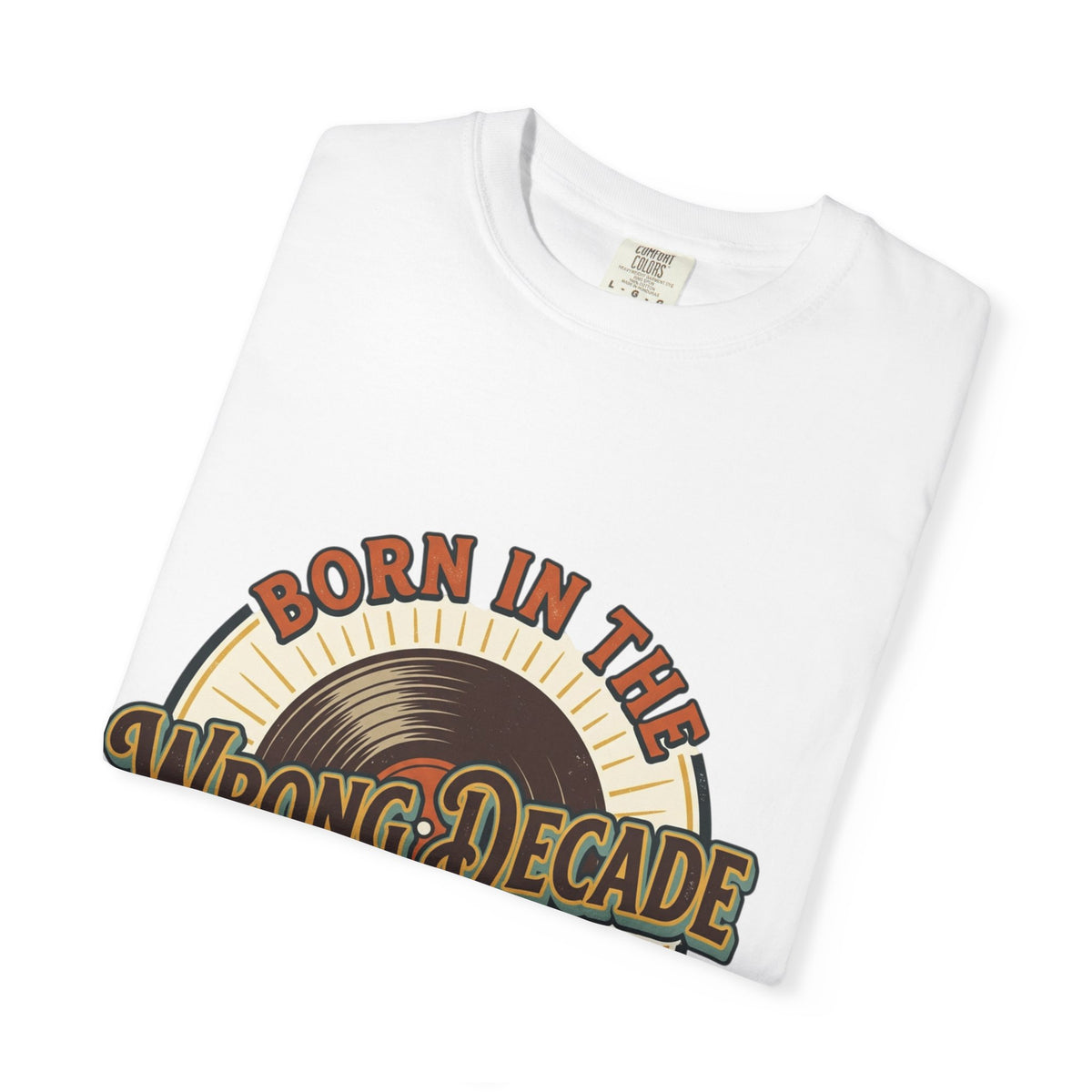 Retro 'Born in the Wrong Decade' T-Shirt