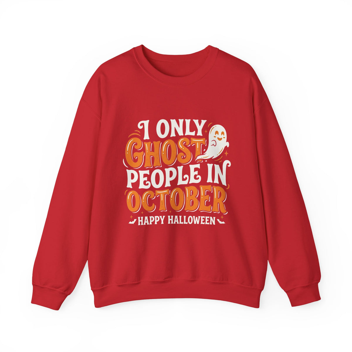October Ghost Sweatshirt — 'I Only Ghost People in October' Halloween Crewneck