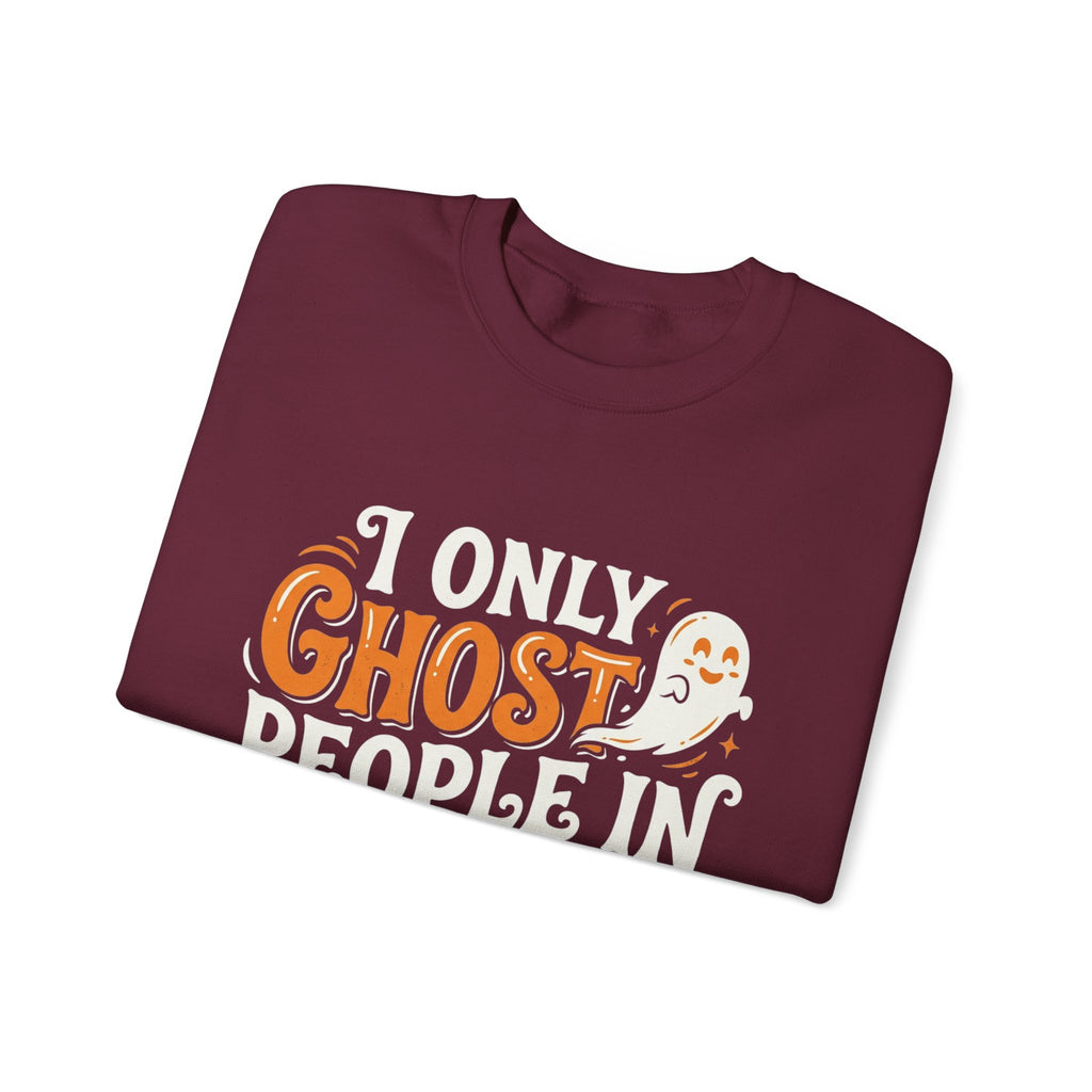 Halloween Sweatshirt - "I Only Ghost People in October" Crewneck