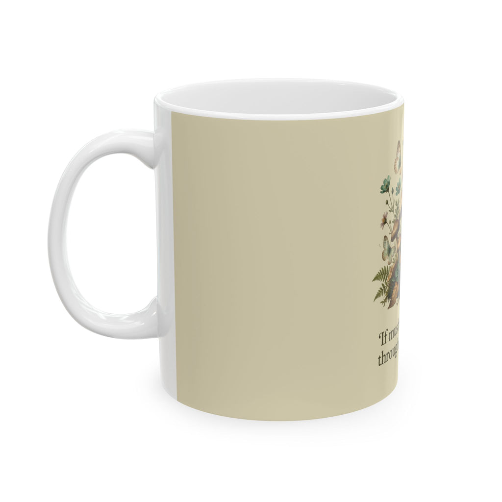 Copy of Inspirational Mushroom Mug — "If mushrooms can grow through shit, so can you" Ceramic Coffee Cup (11oz, 15oz)