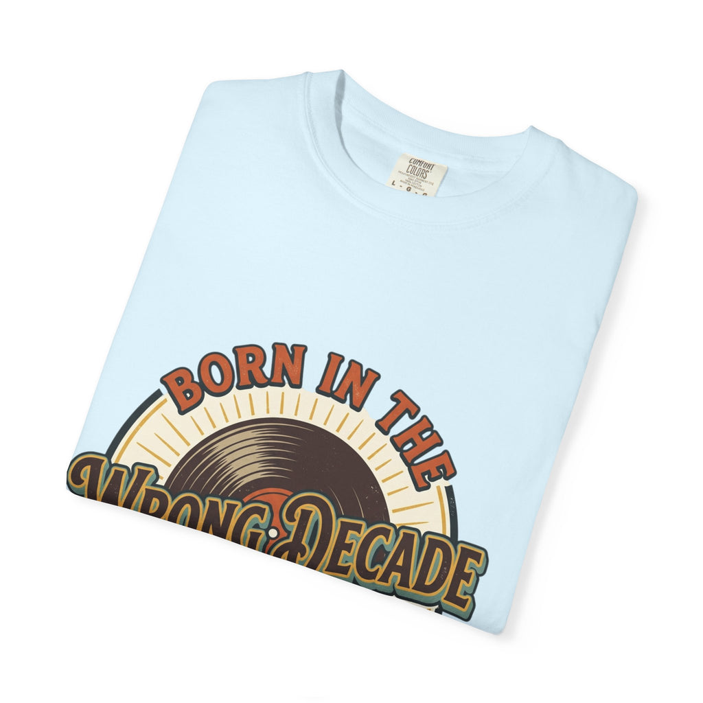 Retro 'Born in the Wrong Decade' T-Shirt