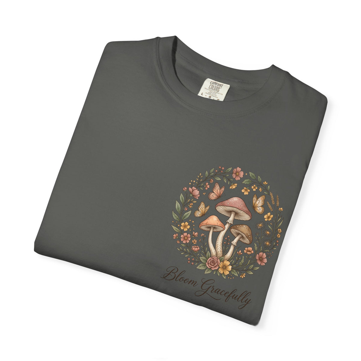 Mushroom Resilience T-shirt — “If Mushrooms Can Grow Through Shit, So Can You!”