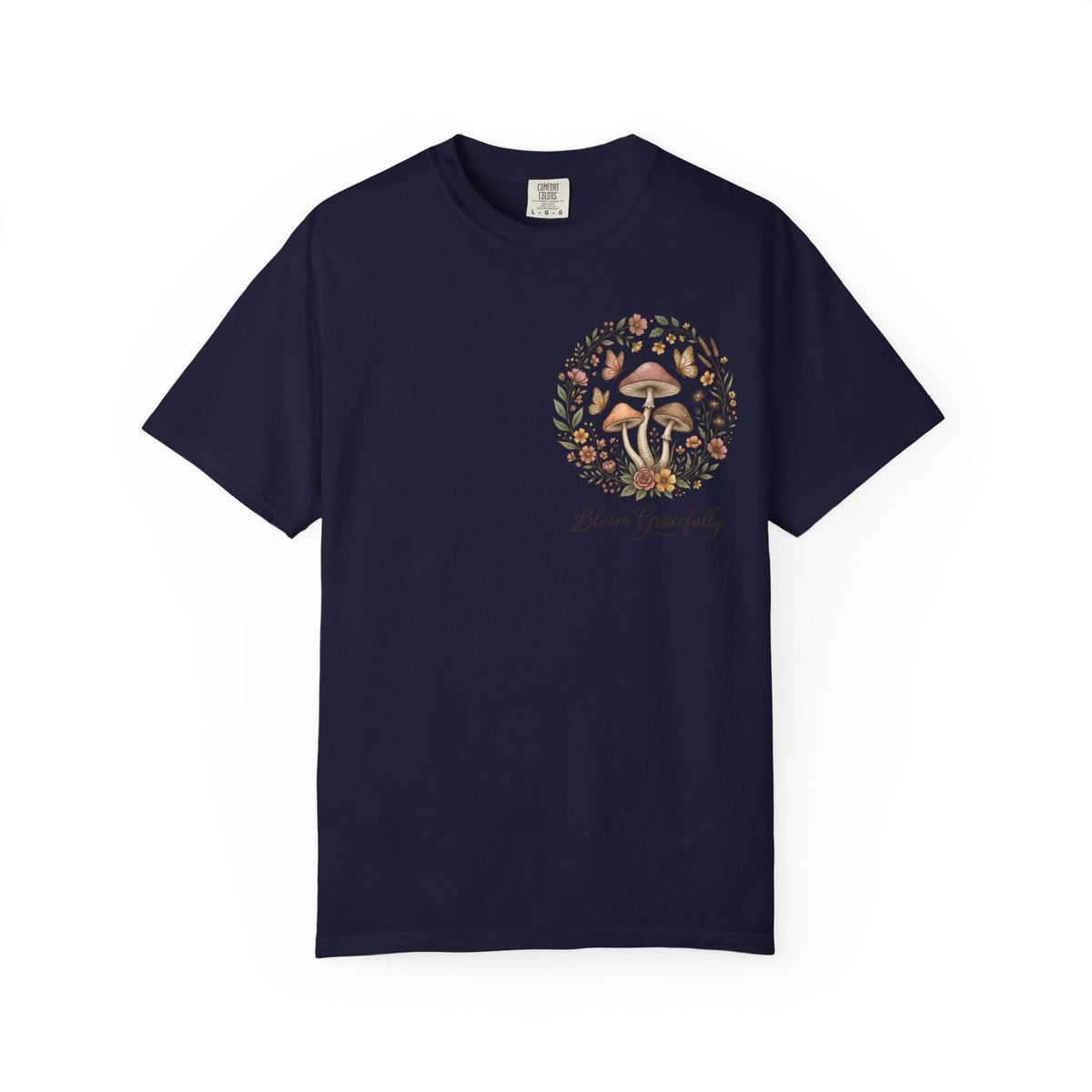 Mushroom Resilience T-shirt — “If Mushrooms Can Grow Through Shit, So Can You!”