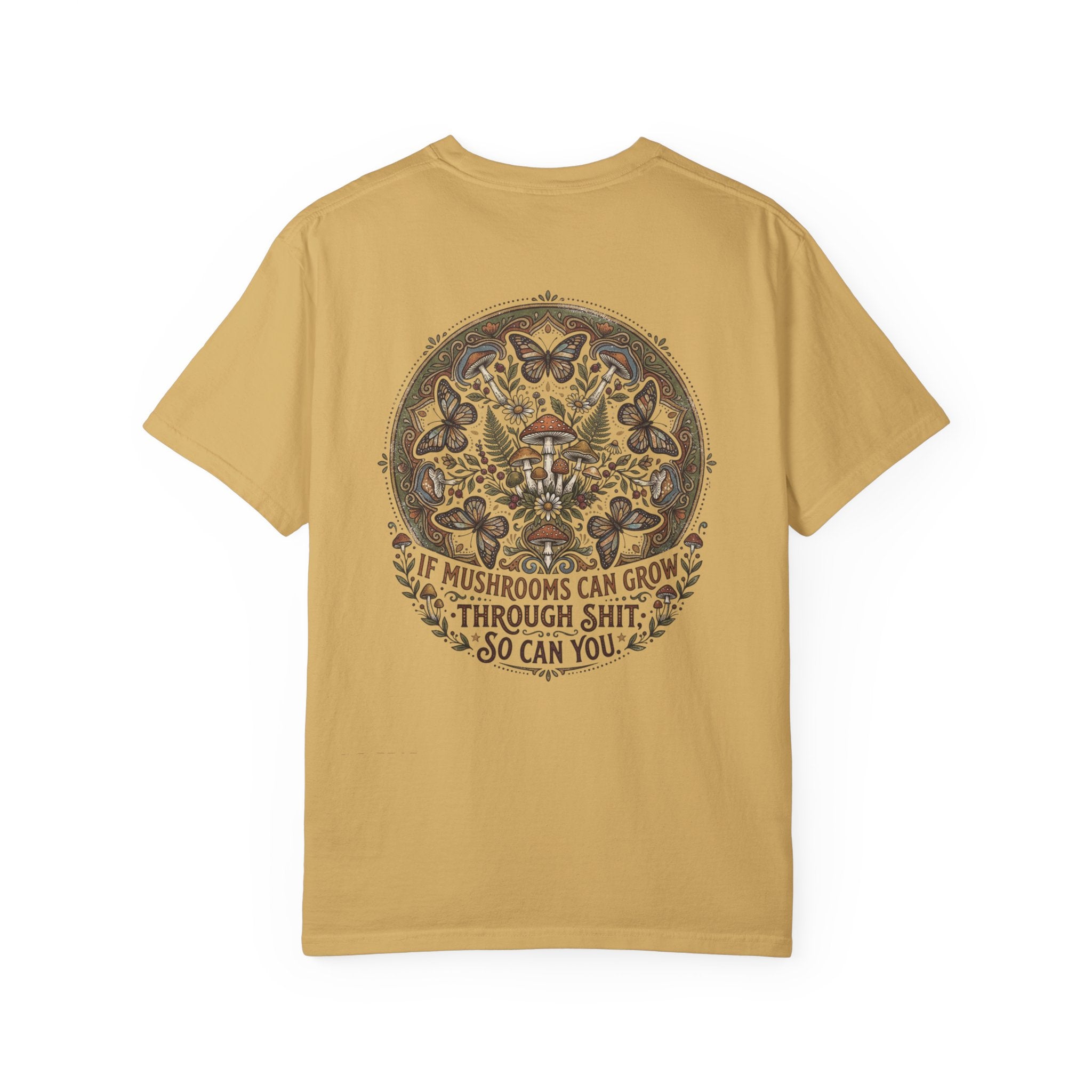 If Mushrooms Can Grow Through Shit T-shirt | Psychedelic Mushroom Design