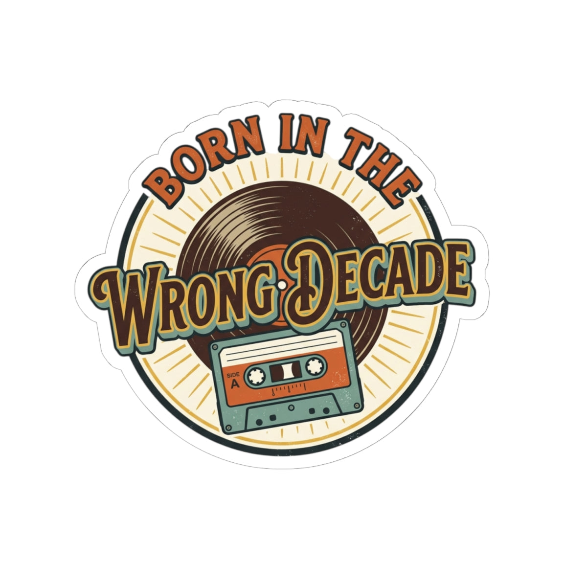 Born in the Wrong Decade Kiss-Cut Sticker — Retro Vinyl & Cassette Design