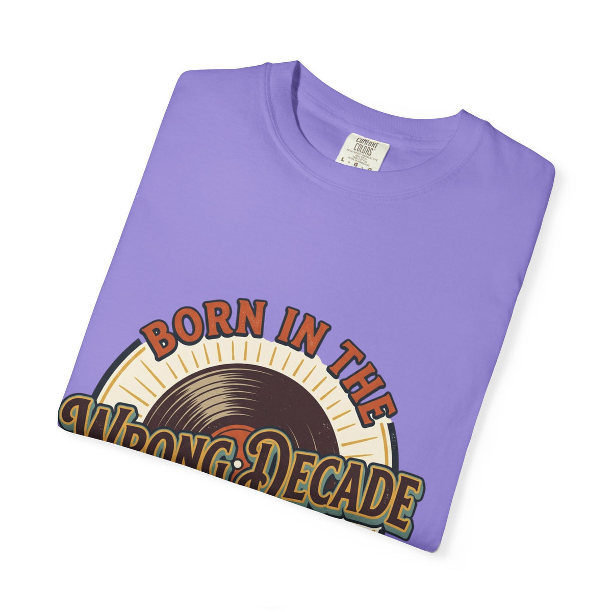 Retro 'Born in the Wrong Decade' T-Shirt