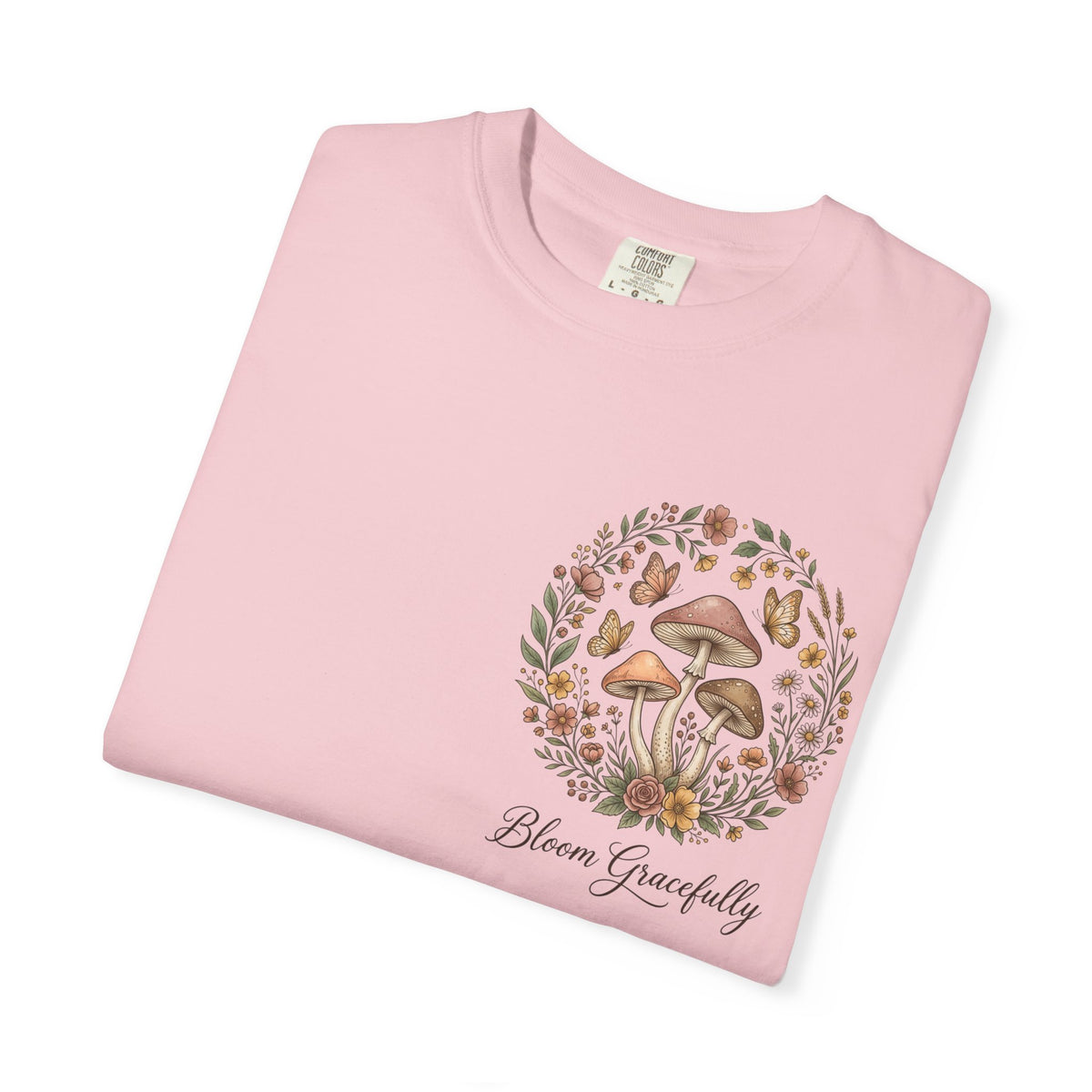 Mushroom Resilience T-shirt — “If Mushrooms Can Grow Through Shit, So Can You!”