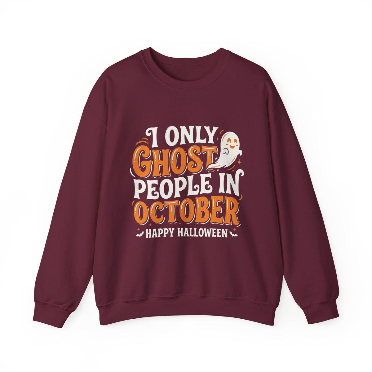Halloween Sweatshirt - "I Only Ghost People in October" Crewneck