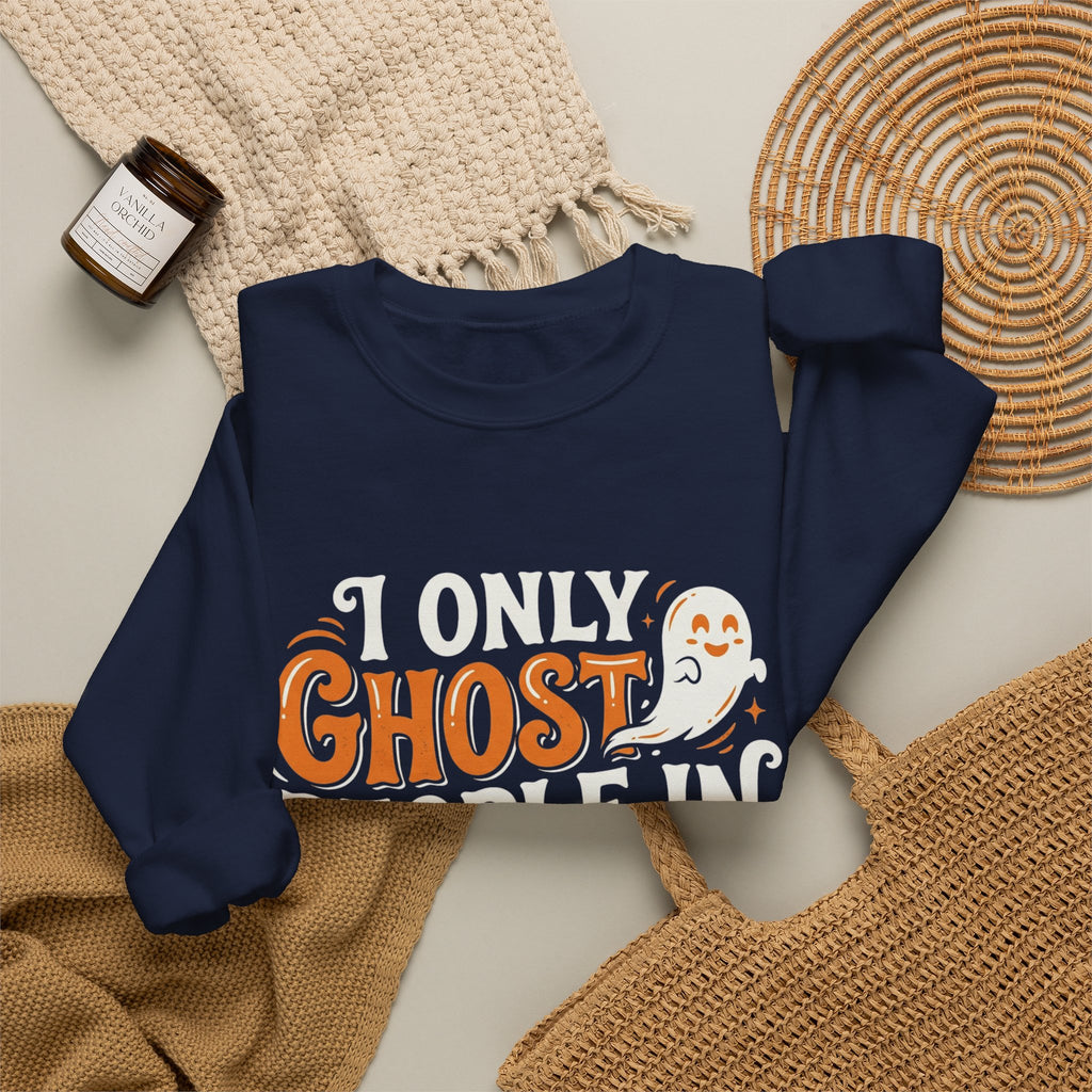 Halloween Sweatshirt - "I Only Ghost People in October" Crewneck