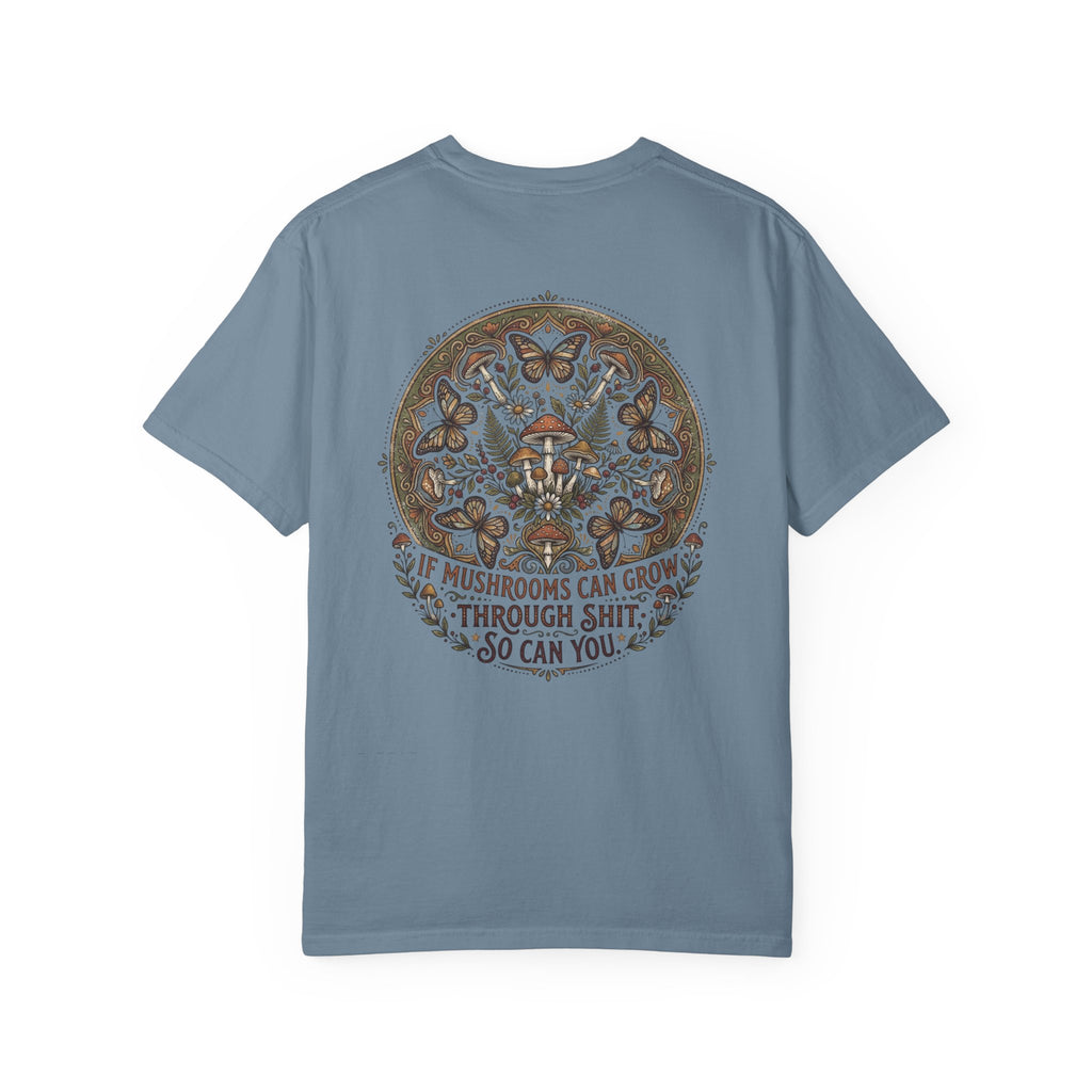 If Mushrooms Can Grow Through Shit T-shirt | Psychedelic Mushroom Design