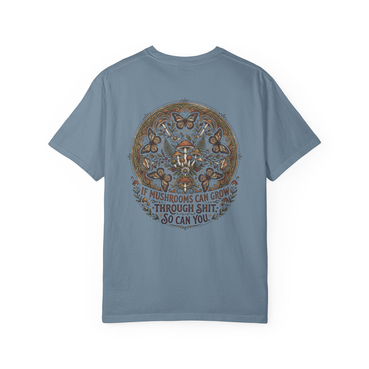 If Mushrooms Can Grow Through Shit T-shirt | Psychedelic Mushroom Design