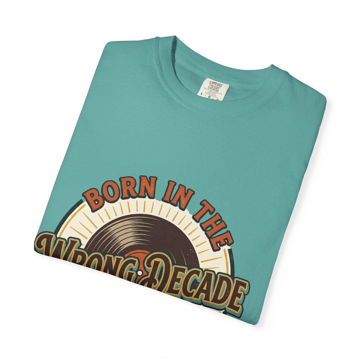 Retro 'Born in the Wrong Decade' T-Shirt