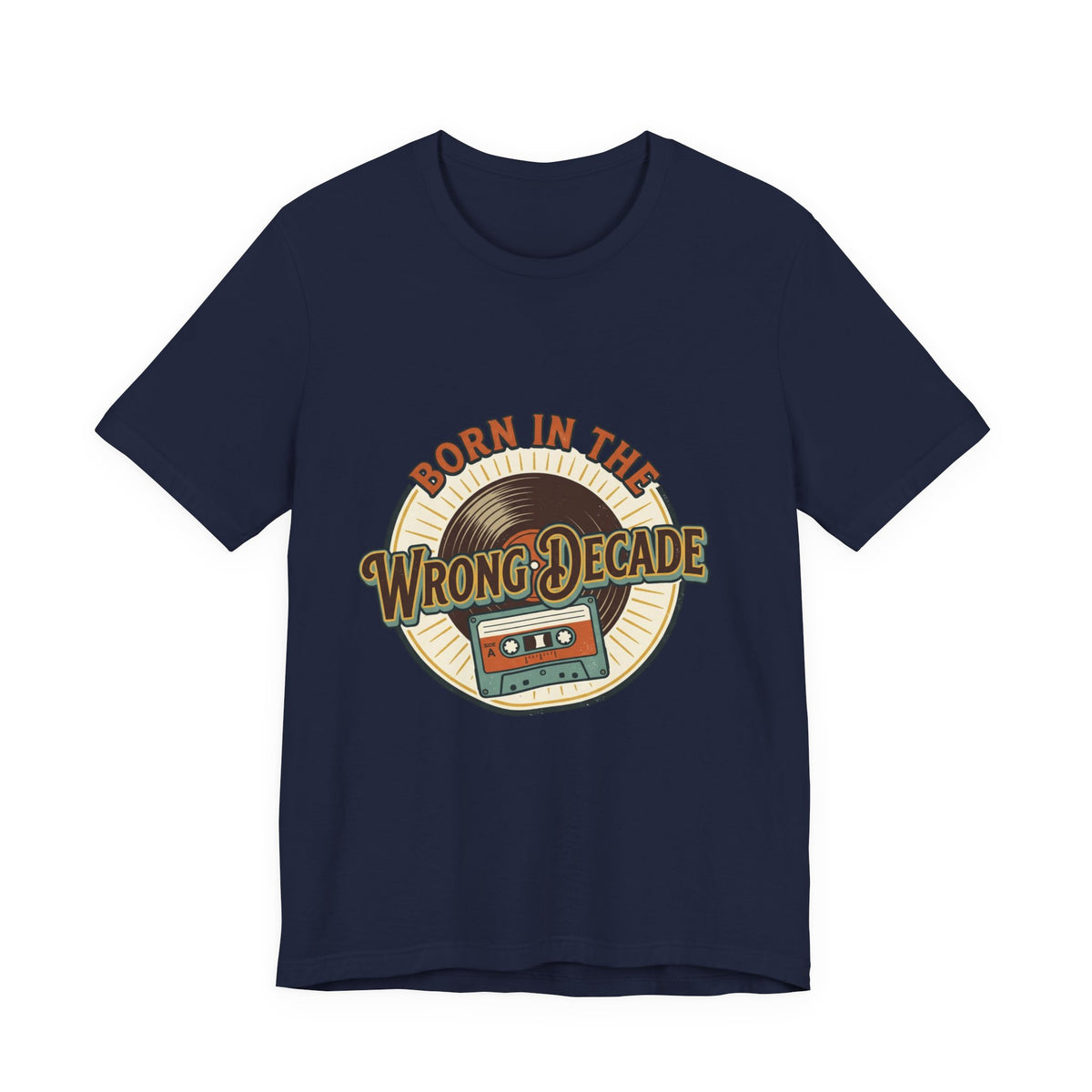 Born in the Wrong Decade T-Shirt — Retro Cassette Vintage Tee