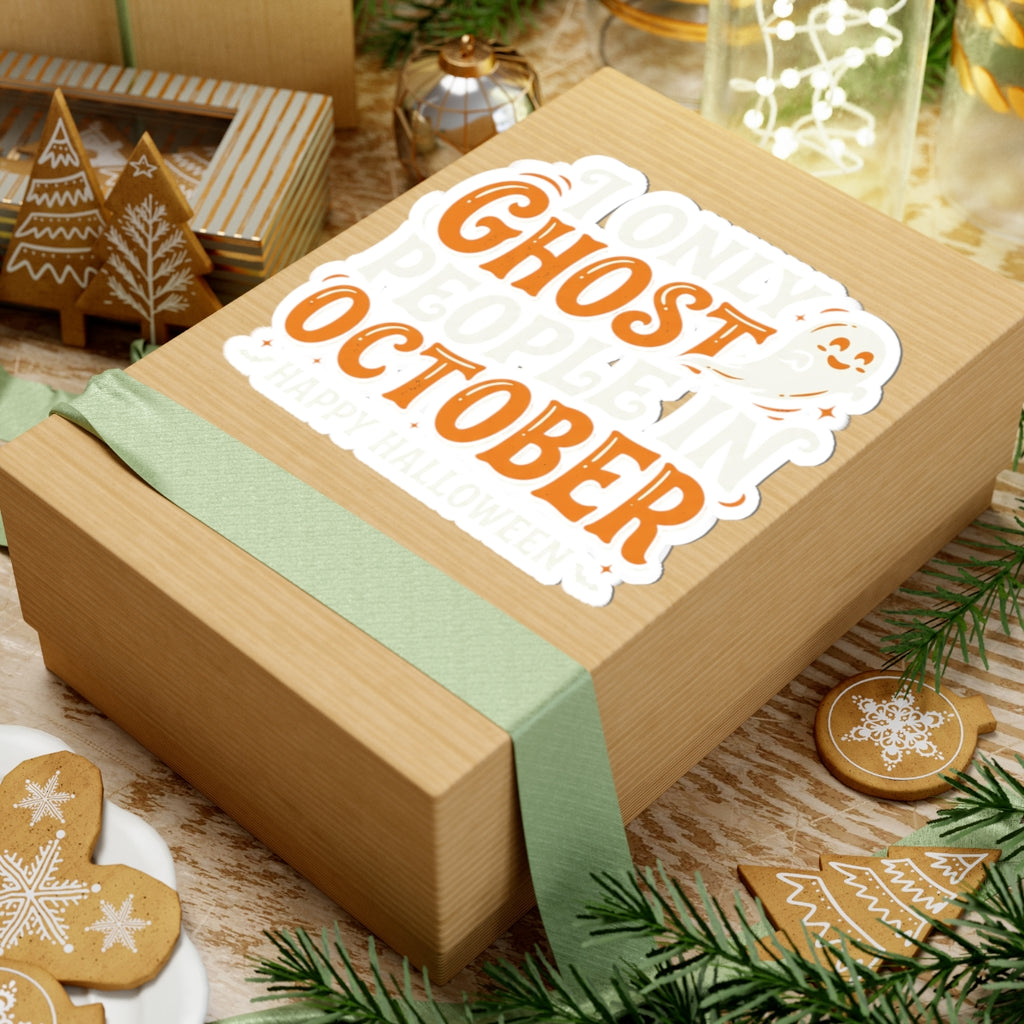October Ghost Sticker — "I Only Ghost People in October" Halloween Kiss-Cut Decal