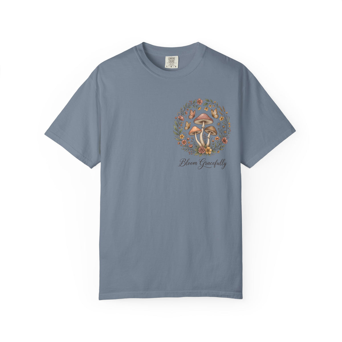 Mushroom Resilience T-shirt — “If Mushrooms Can Grow Through Shit, So Can You!”