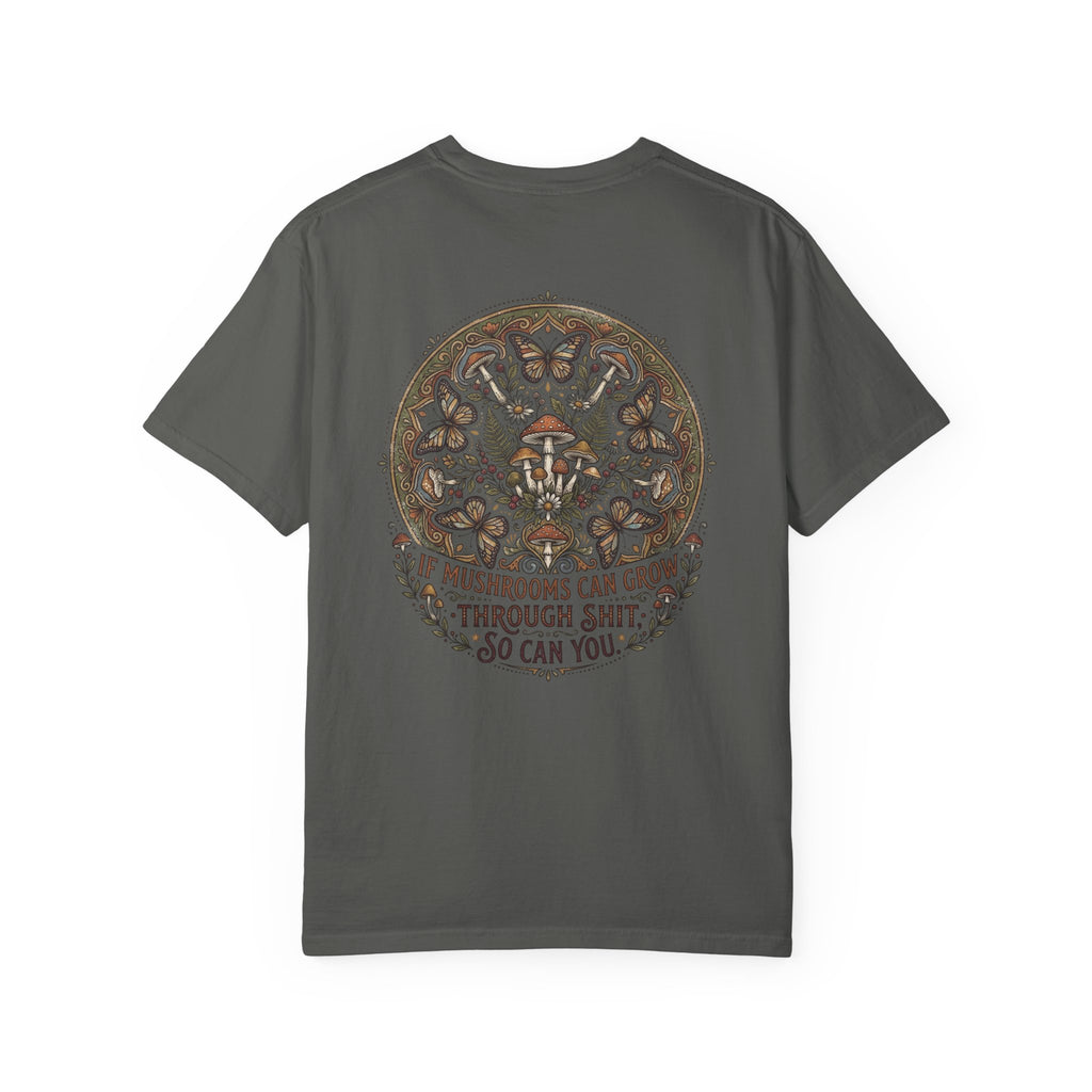 If Mushrooms Can Grow Through Shit T-shirt | Psychedelic Mushroom Design