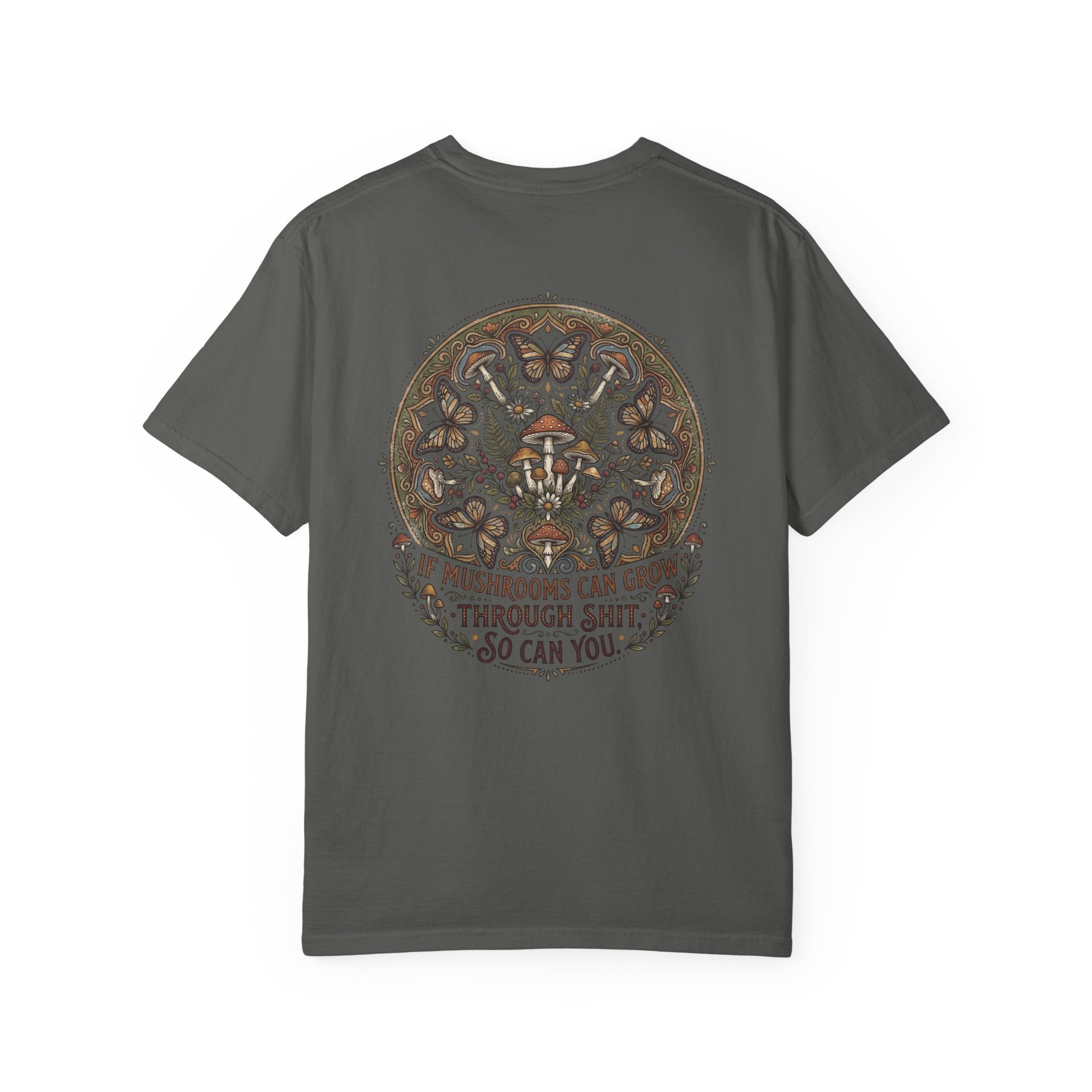If Mushrooms Can Grow Through Shit T-shirt | Psychedelic Mushroom Design