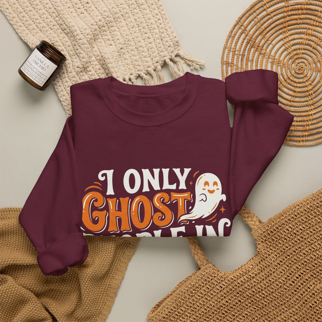 October Ghost Sweatshirt — 'I Only Ghost People in October' Halloween Crewneck