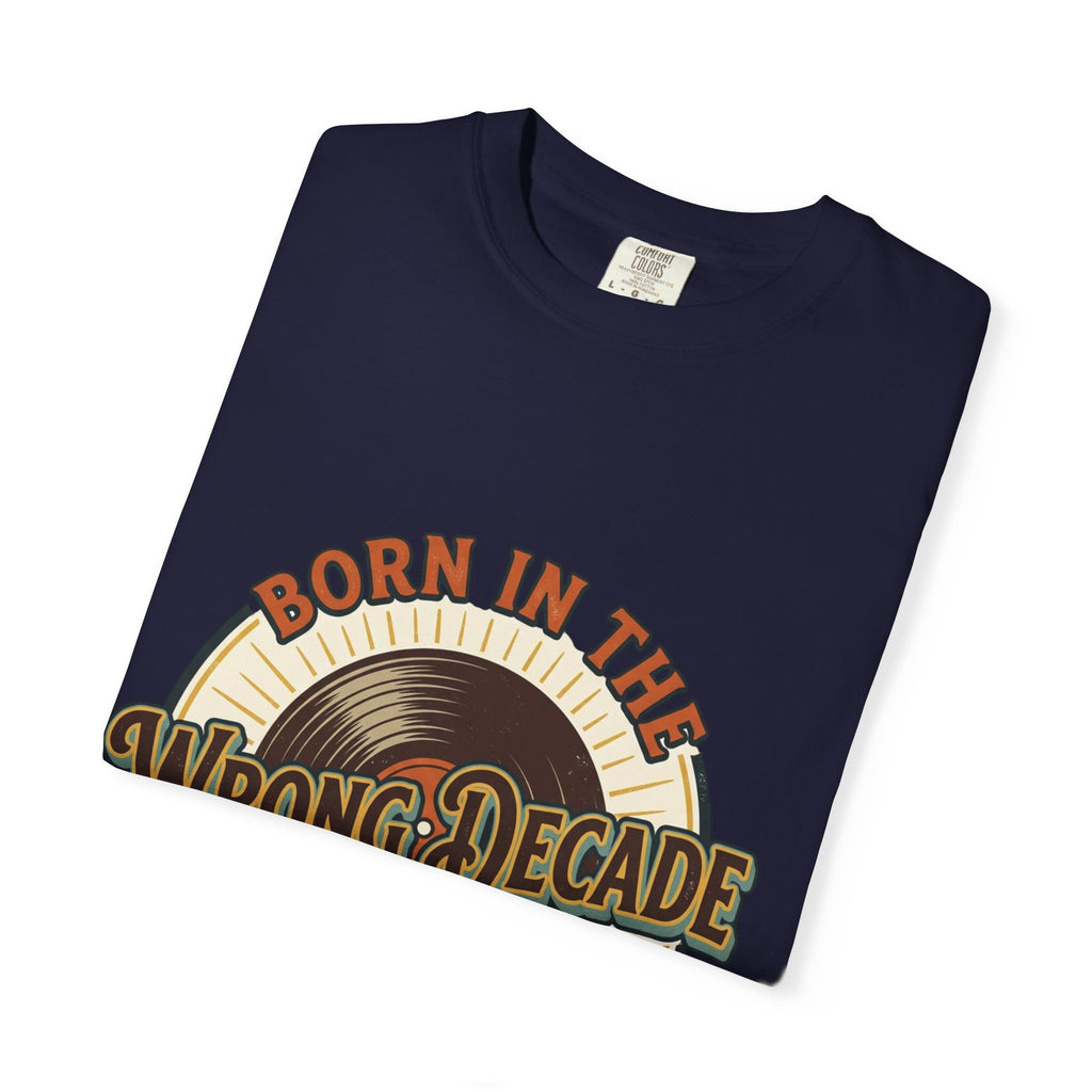 Retro 'Born in the Wrong Decade' T-Shirt
