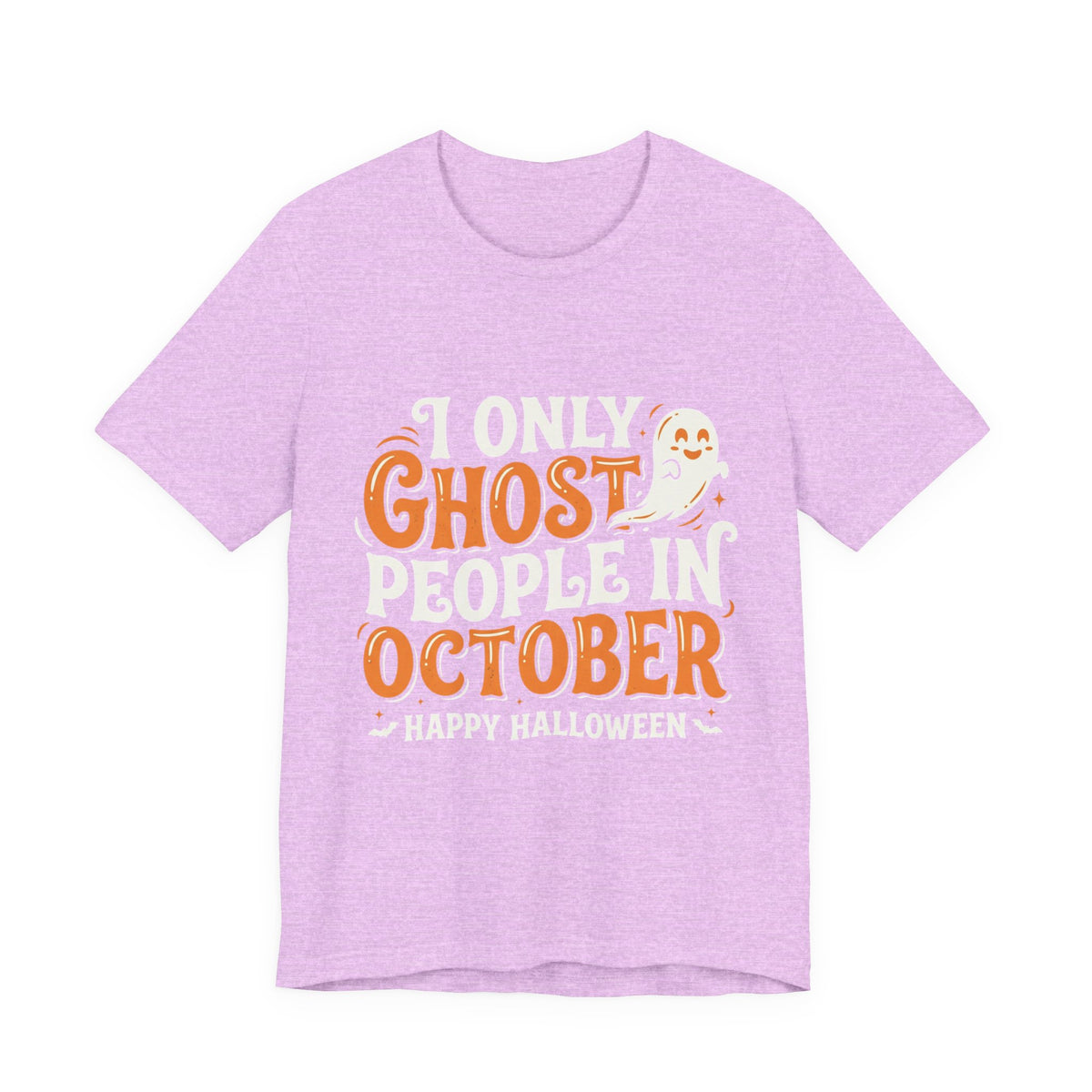 October Ghost T-Shirt – "I Only Ghost People In October" Halloween Tee