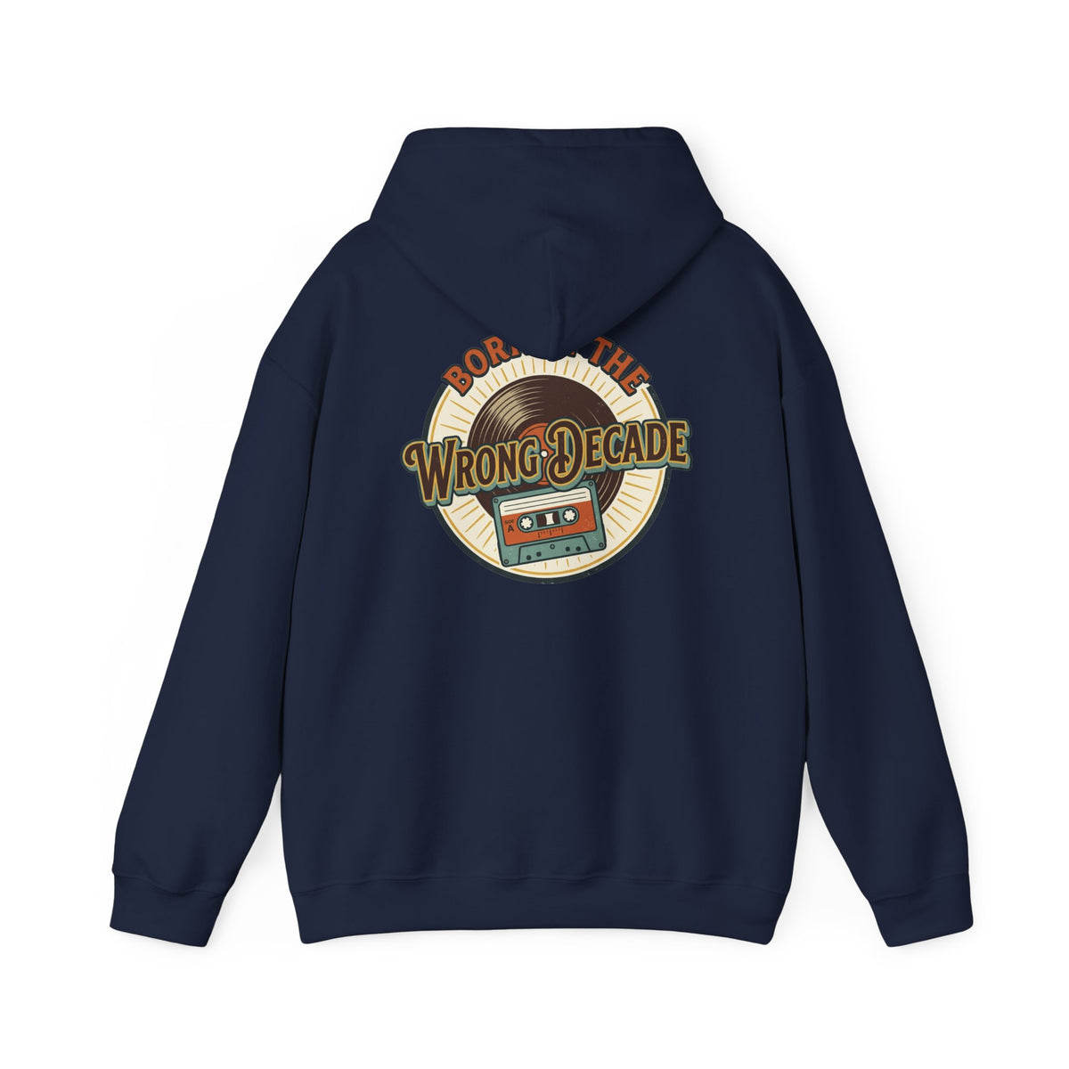 Hoodie — "Born in the Wrong Decade" Retro Cassette Vintage 70s-80s Graphic