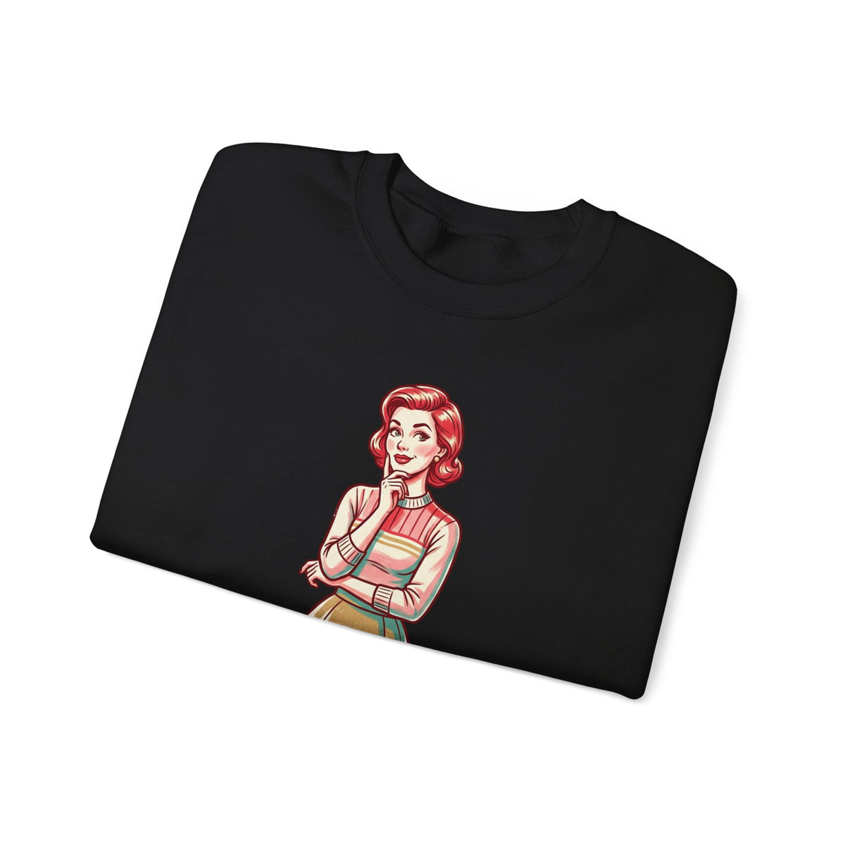 Crewneck Sweatshirt — Retro Housewife "fun-filled lollipop triple dipped in psycho" Graphic
