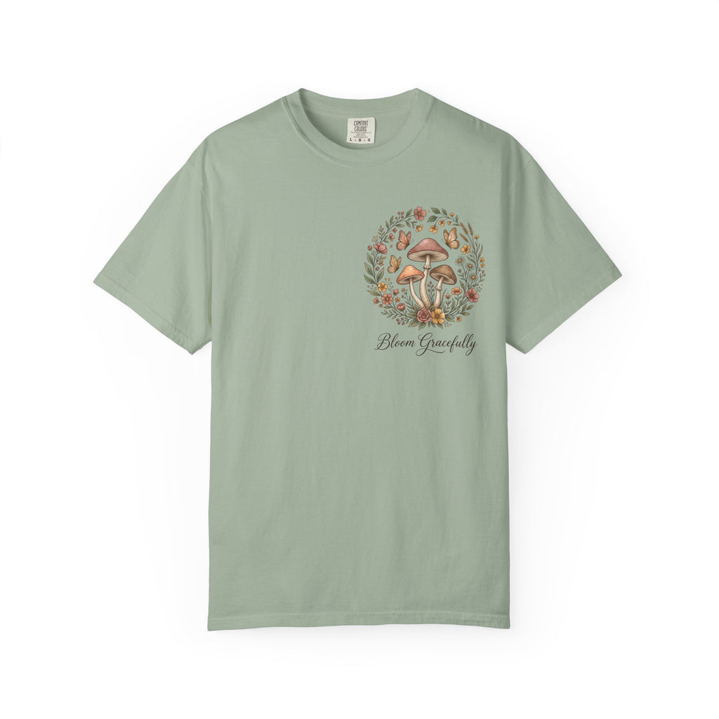 Mushroom Resilience T-shirt — “If Mushrooms Can Grow Through Shit, So Can You!”