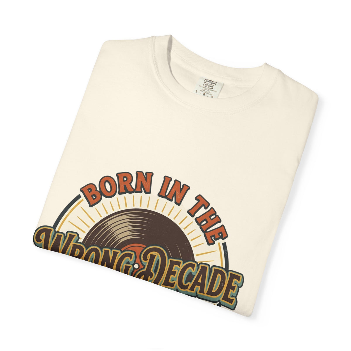 Retro 'Born in the Wrong Decade' T-Shirt