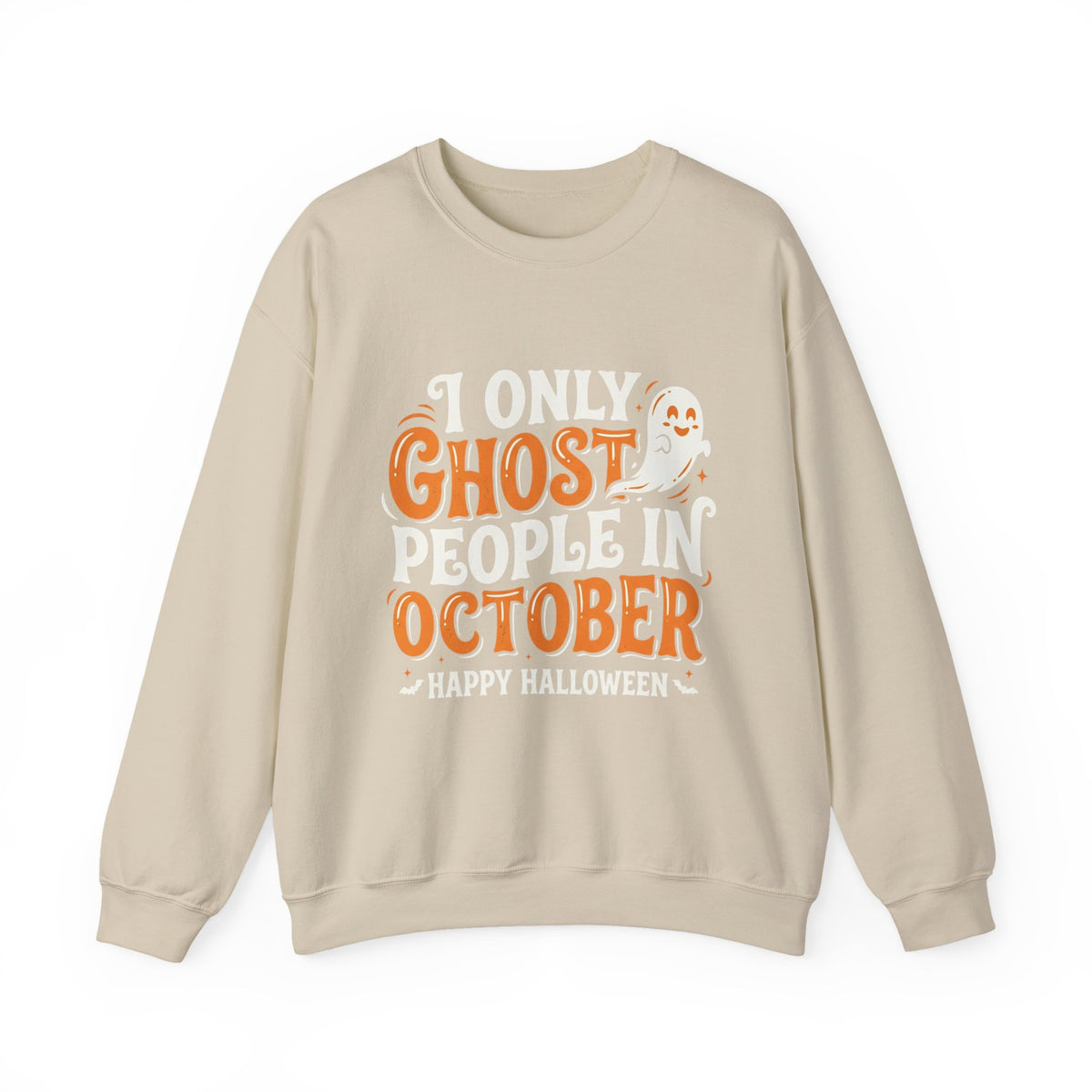 October Ghost Sweatshirt — 'I Only Ghost People in October' Halloween Crewneck