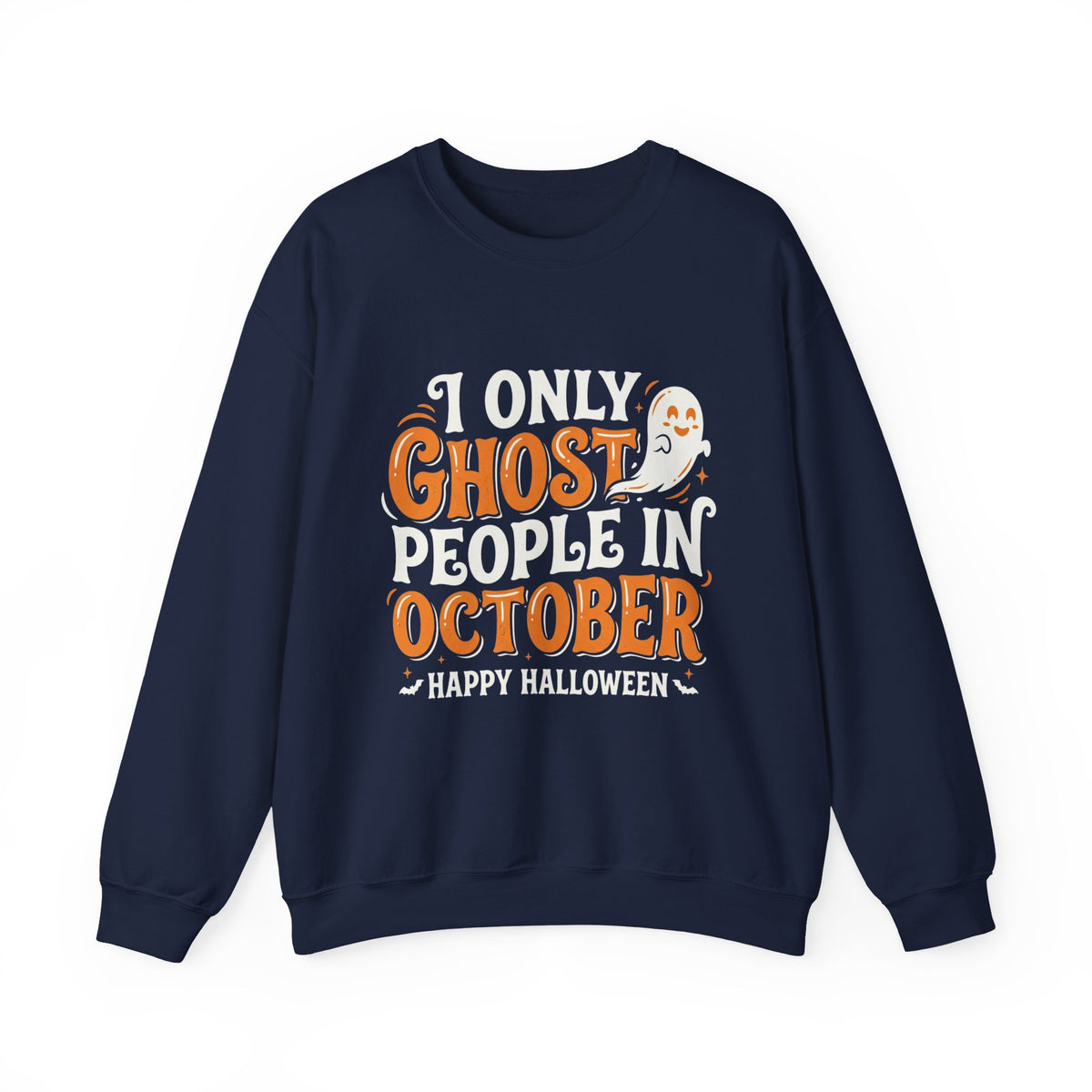Halloween Sweatshirt - "I Only Ghost People in October" Crewneck