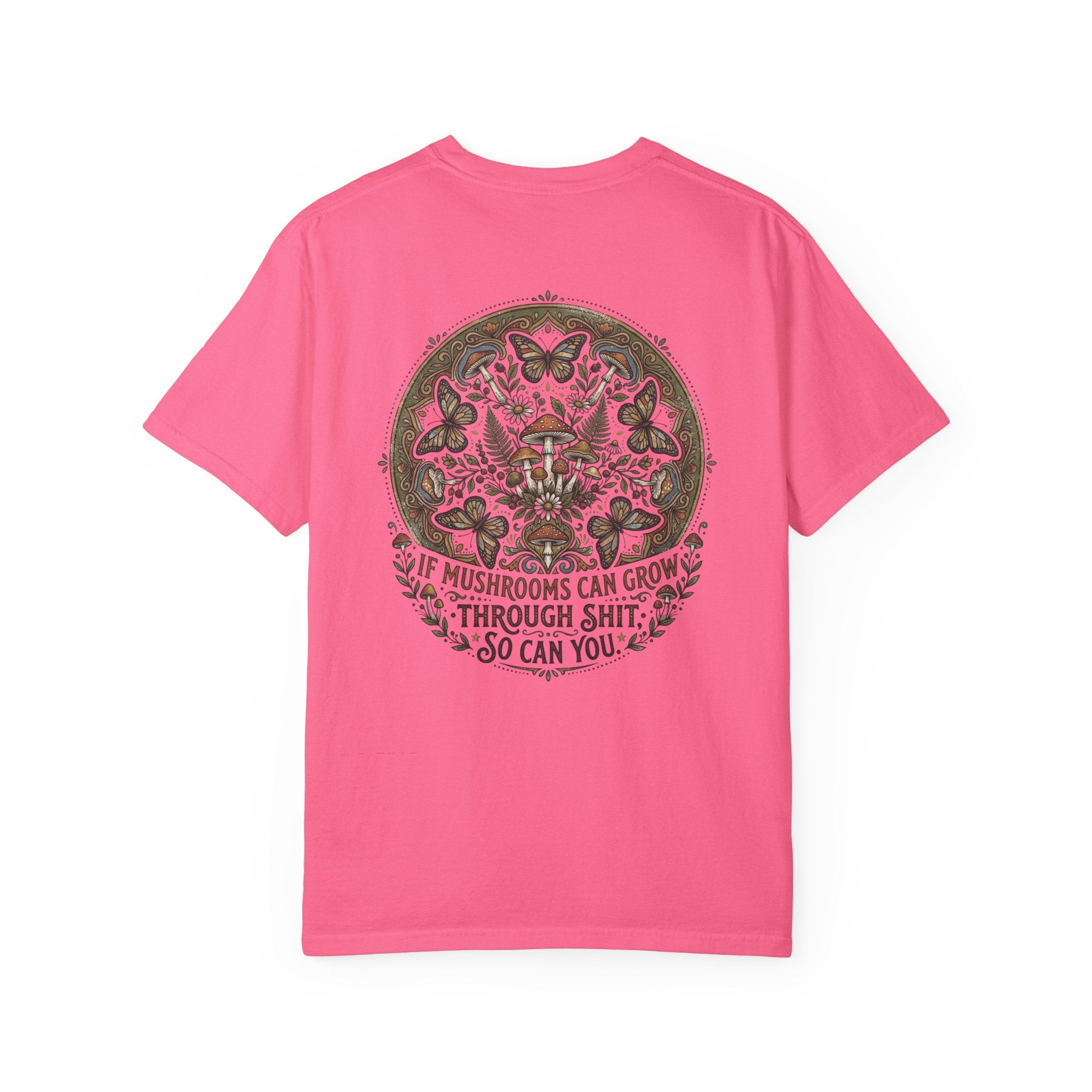 If Mushrooms Can Grow Through Shit T-shirt | Psychedelic Mushroom Design