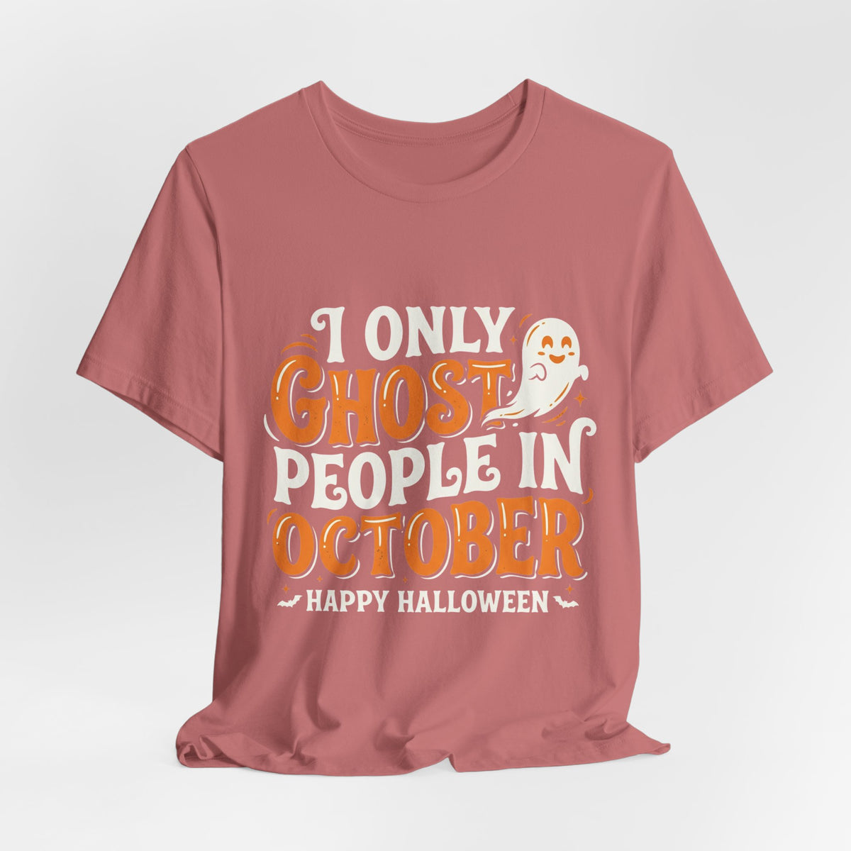 October Ghost T-Shirt – "I Only Ghost People In October" Halloween Tee