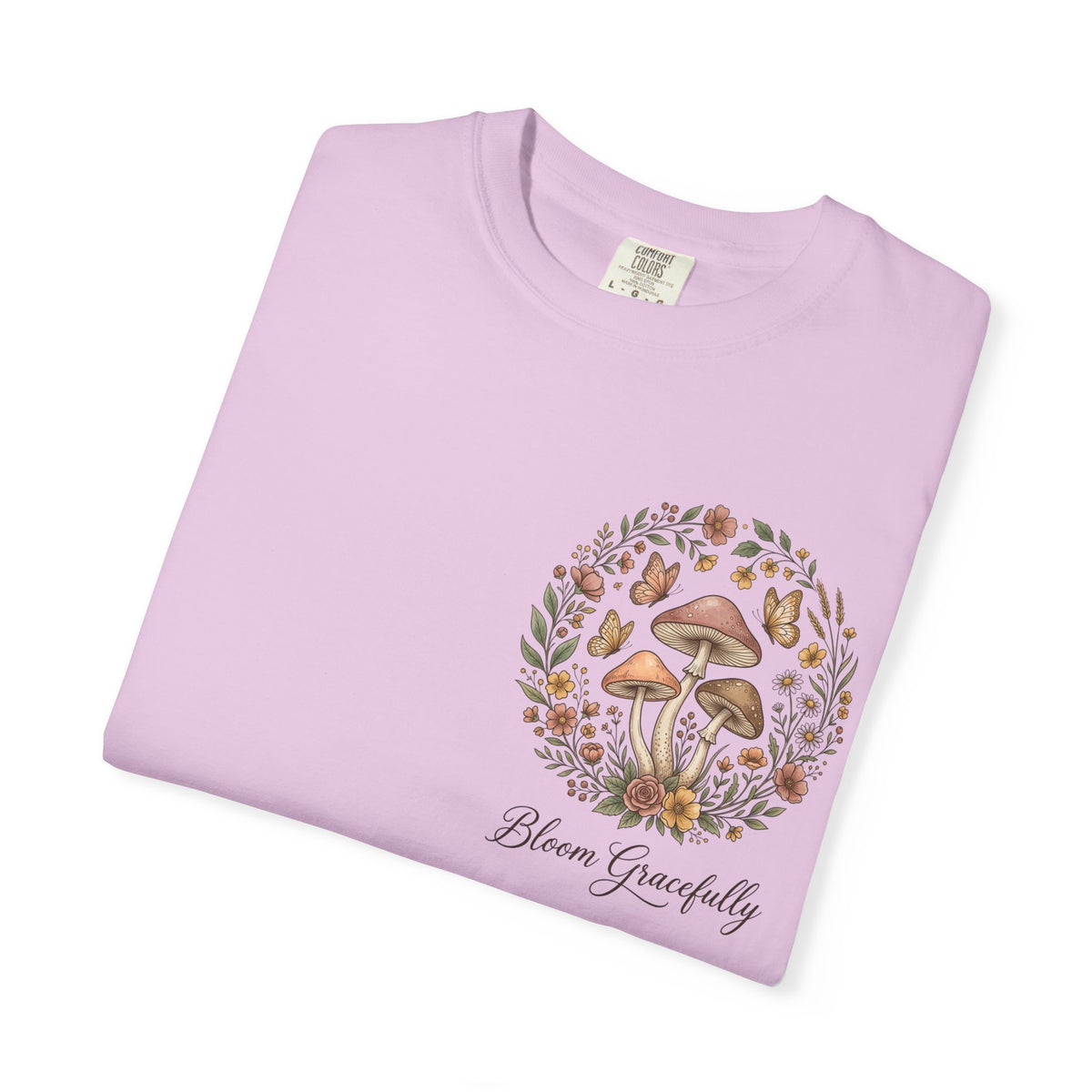 Mushroom Resilience T-shirt — “If Mushrooms Can Grow Through Shit, So Can You!”