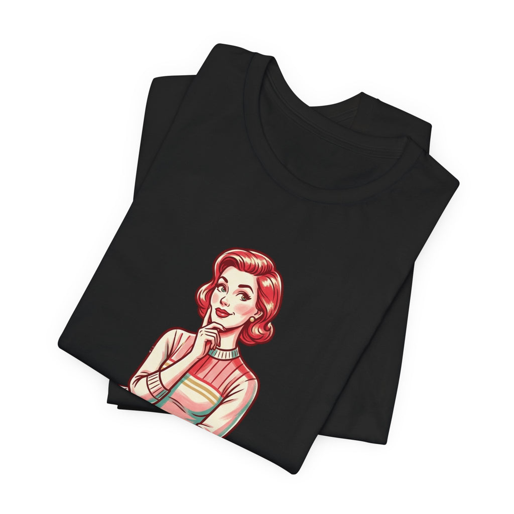 Copy of T-Shirt — Retro Mom Graphic Tee: “Well, aren’t you just a fun-filled lollipop triple dipped in psycho…”