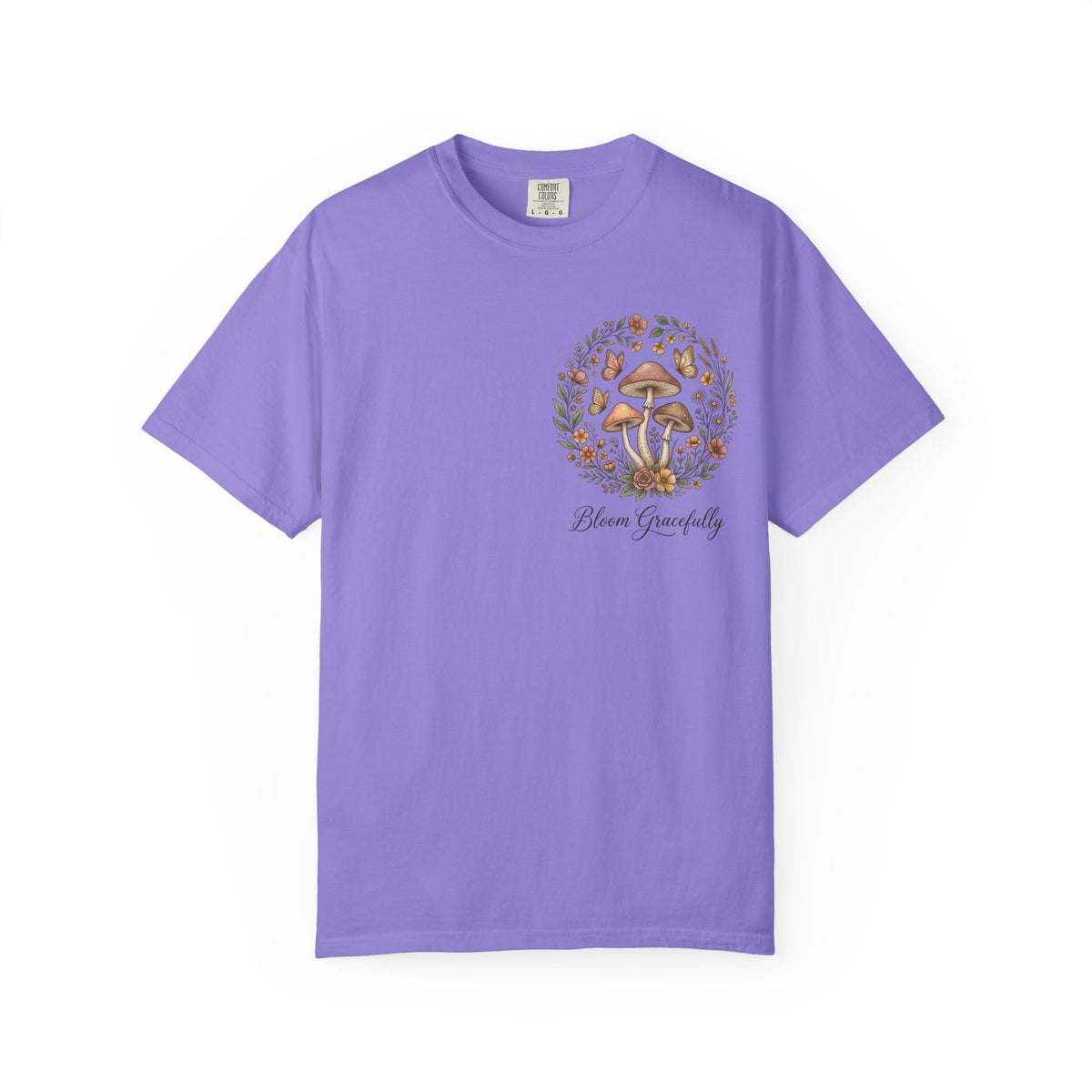 Mushroom Resilience T-shirt — “If Mushrooms Can Grow Through Shit, So Can You!”