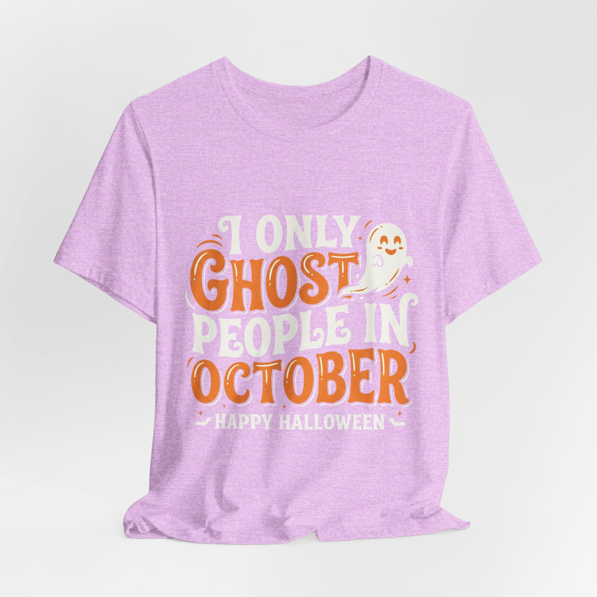 October Ghost T-Shirt – "I Only Ghost People In October" Halloween Tee