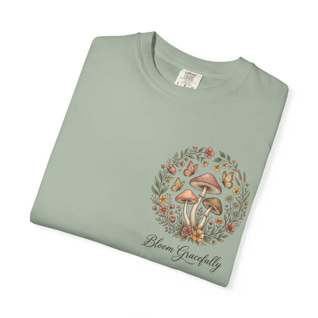Mushroom Resilience T-shirt — “If Mushrooms Can Grow Through Shit, So Can You!”