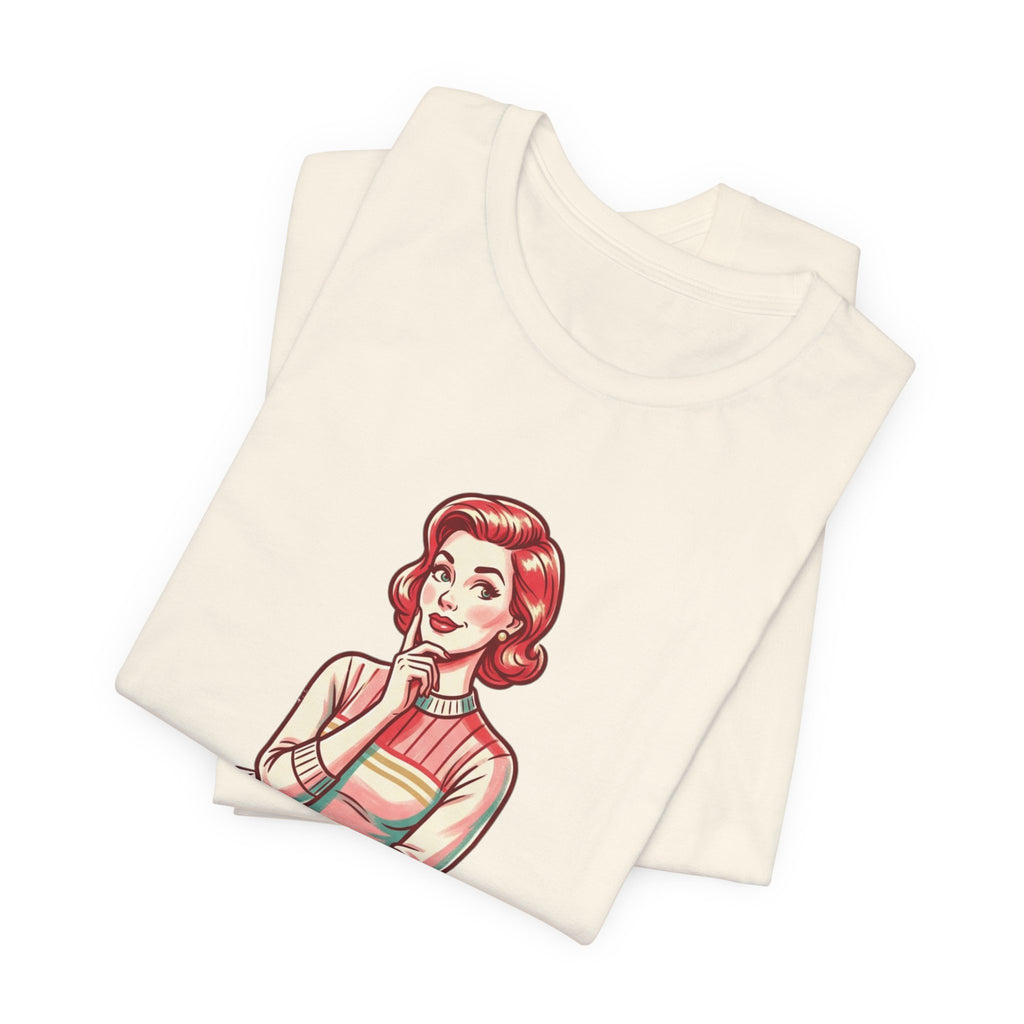 Copy of T-Shirt — Retro Mom Graphic Tee: “Well, aren’t you just a fun-filled lollipop triple dipped in psycho…”