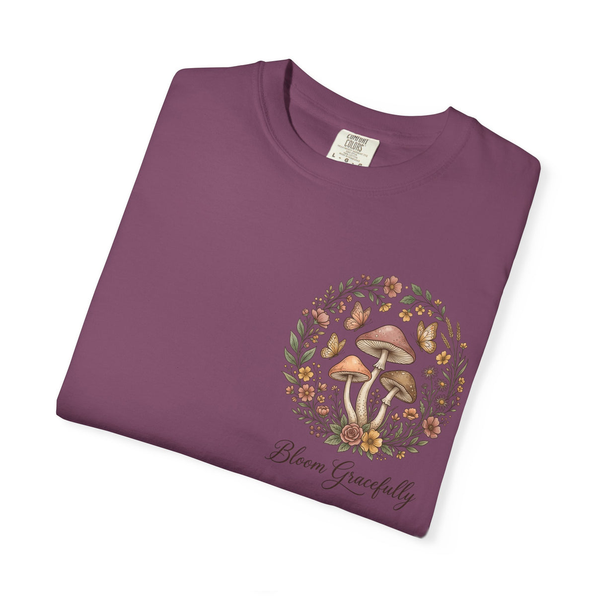 Mushroom Resilience T-shirt — “If Mushrooms Can Grow Through Shit, So Can You!”