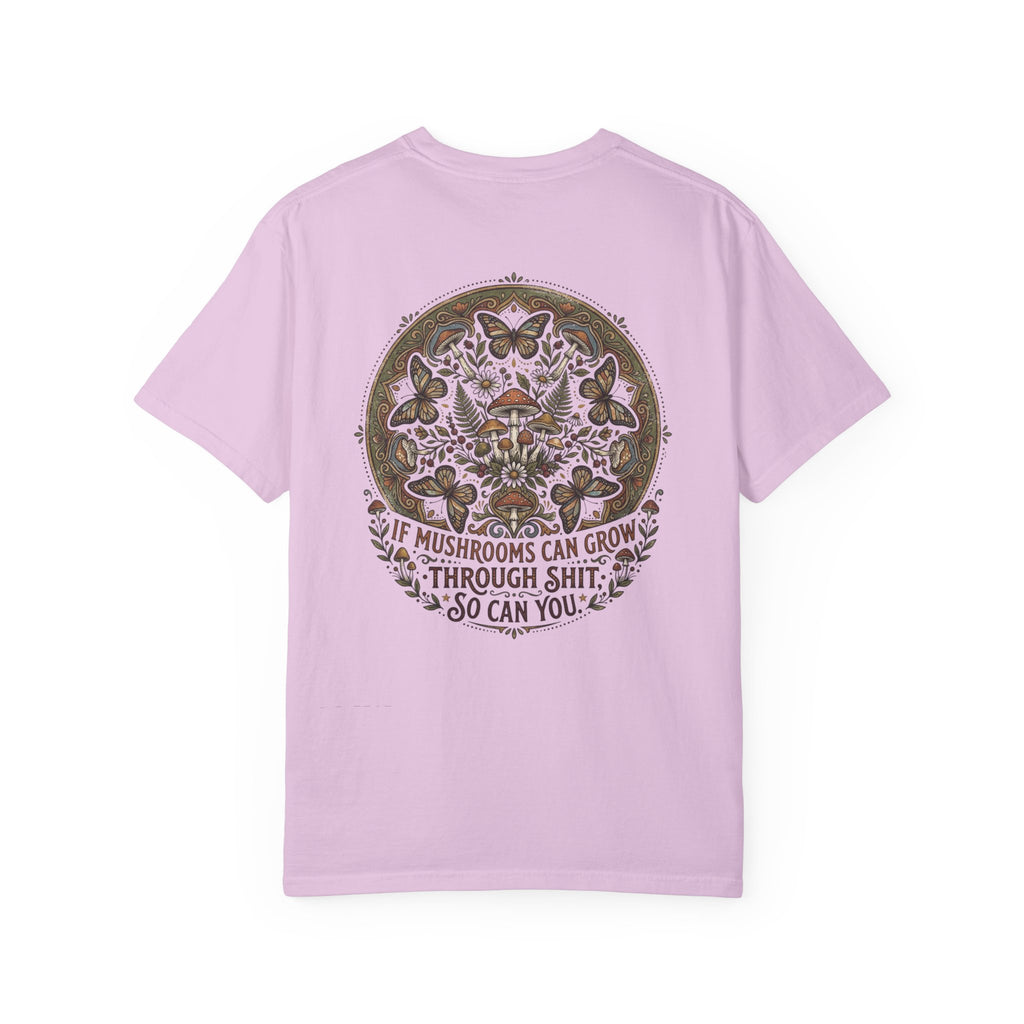 If Mushrooms Can Grow Through Shit T-shirt | Psychedelic Mushroom Design
