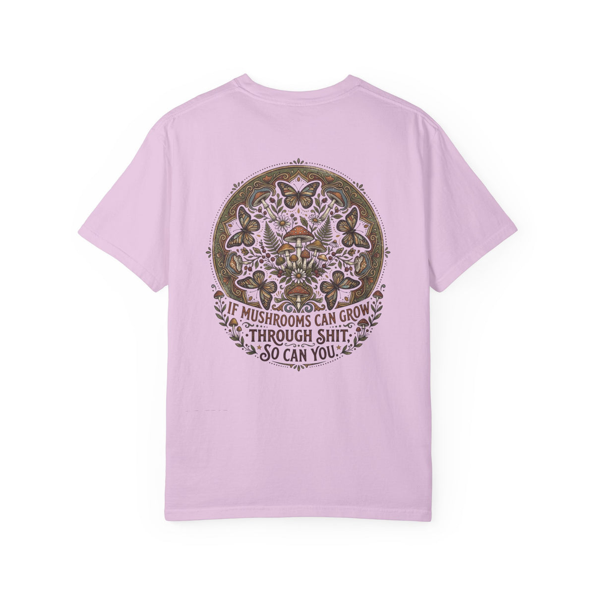 If Mushrooms Can Grow Through Shit T-shirt | Psychedelic Mushroom Design
