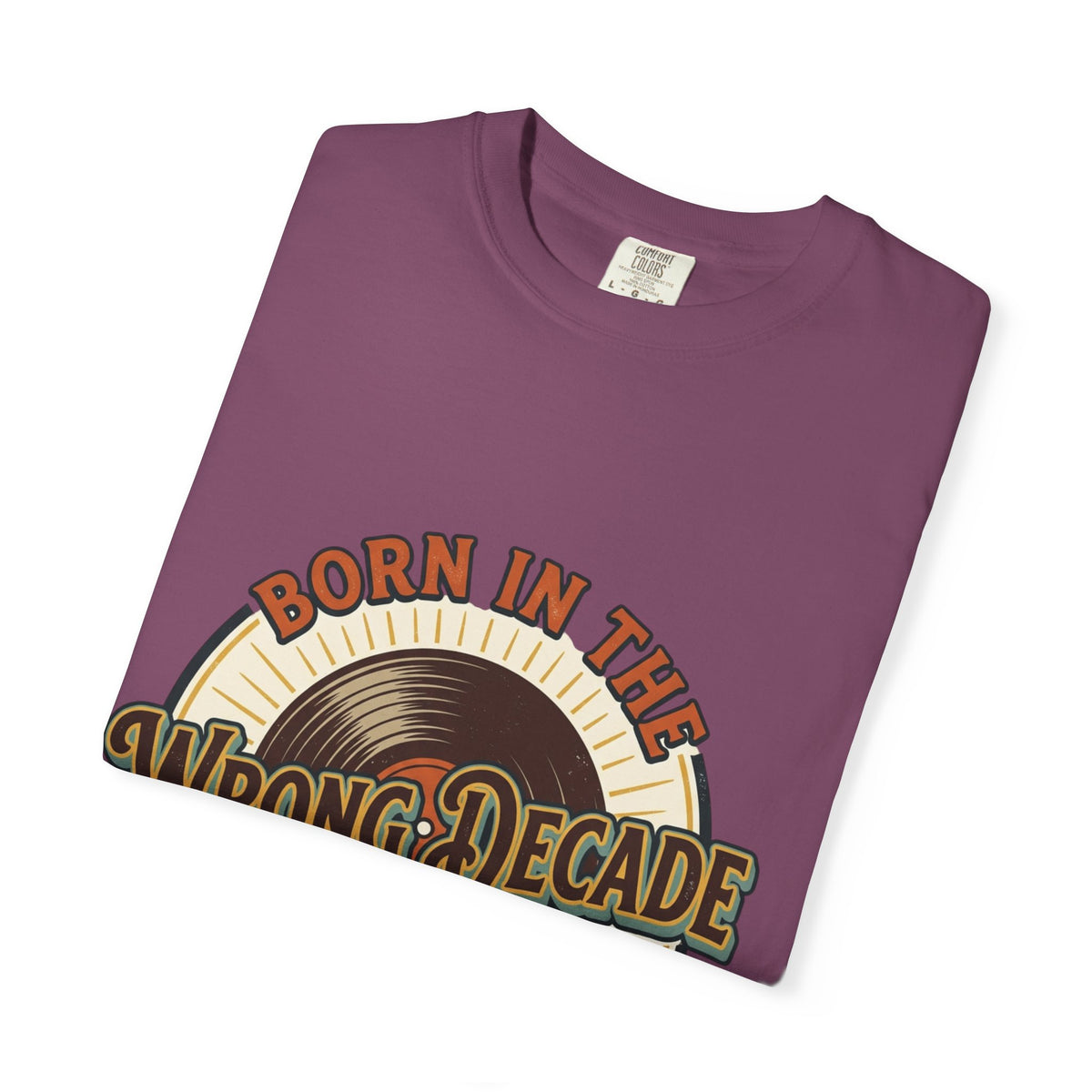 Retro 'Born in the Wrong Decade' T-Shirt