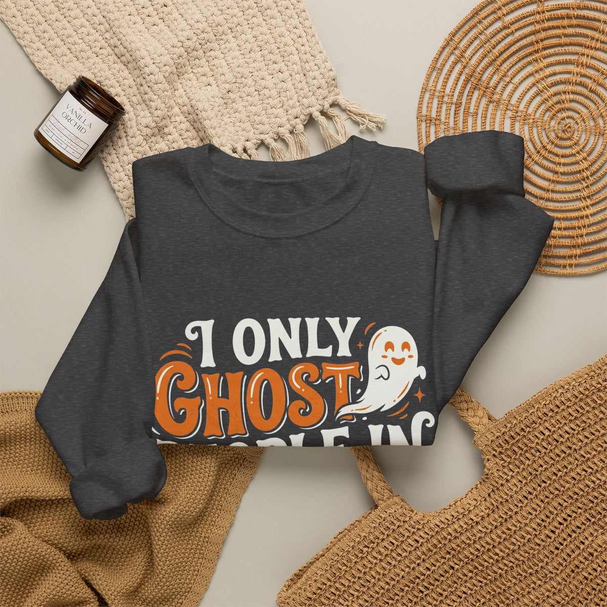 Halloween Sweatshirt - "I Only Ghost People in October" Crewneck