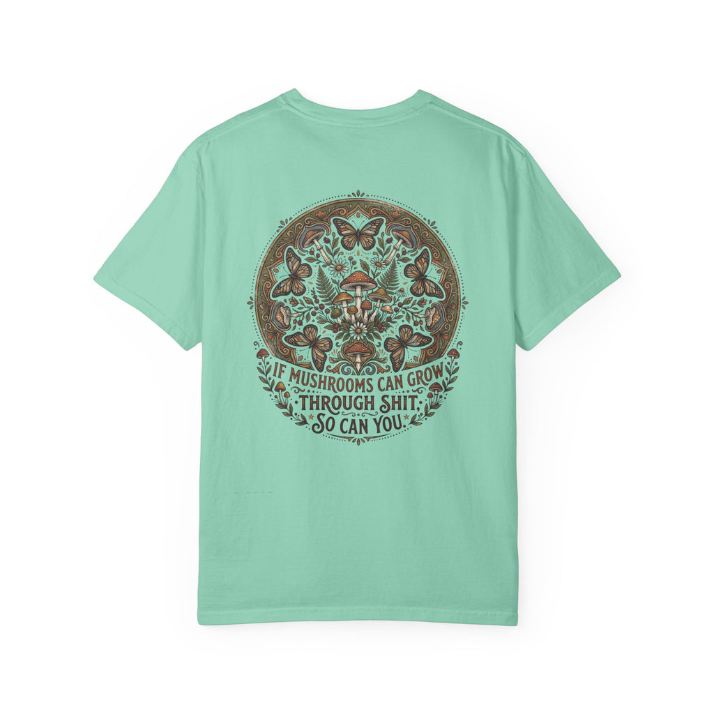 If Mushrooms Can Grow Through Shit T-shirt | Psychedelic Mushroom Design
