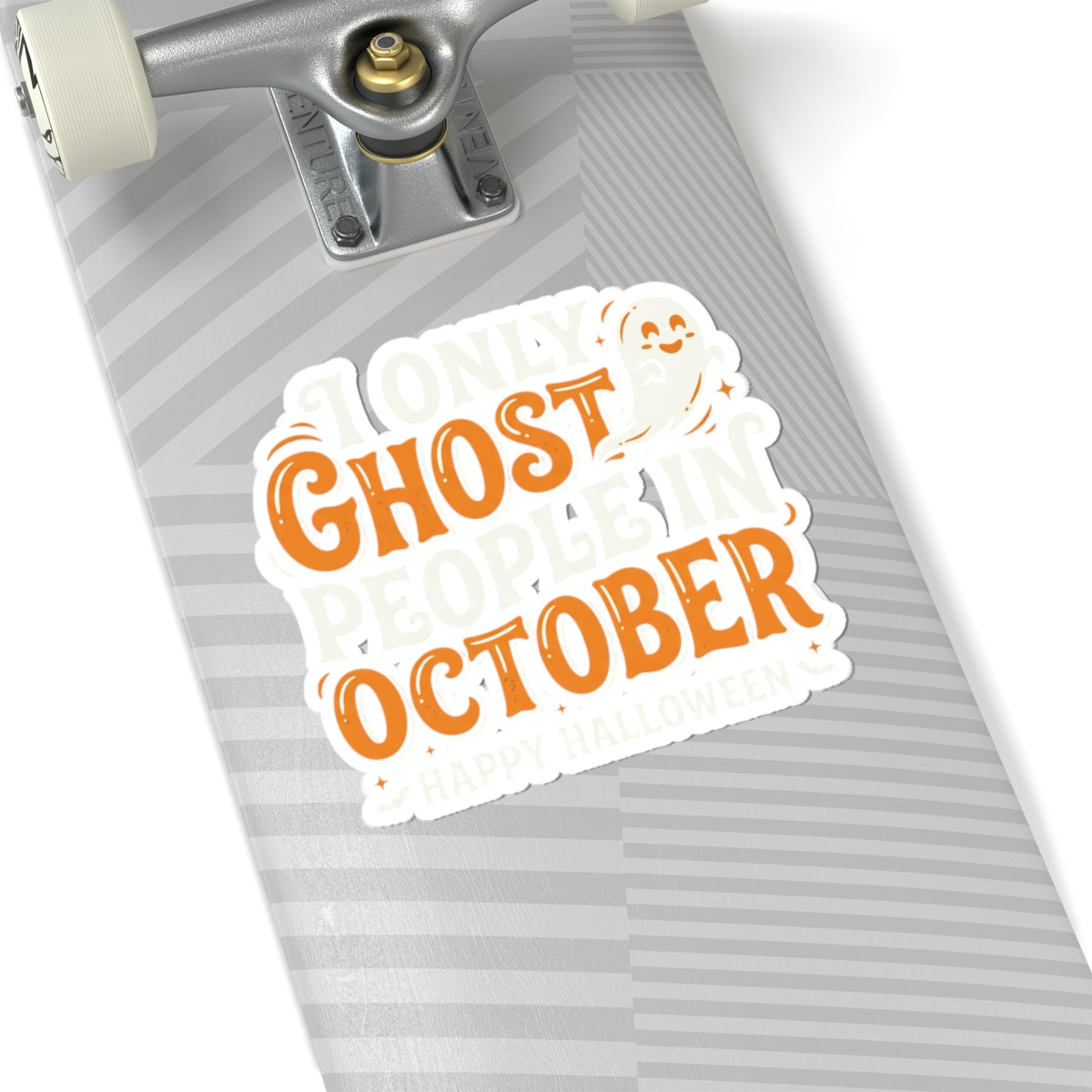 October Ghost Sticker — "I Only Ghost People in October" Halloween Kiss-Cut Decal