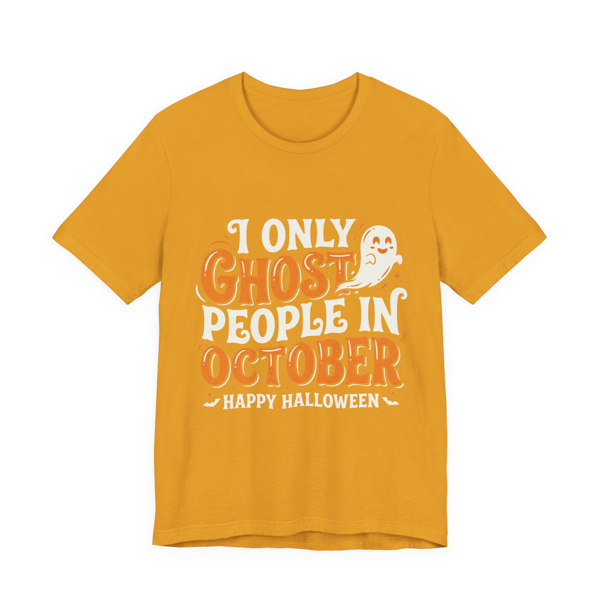October Ghost T-Shirt – "I Only Ghost People In October" Halloween Tee