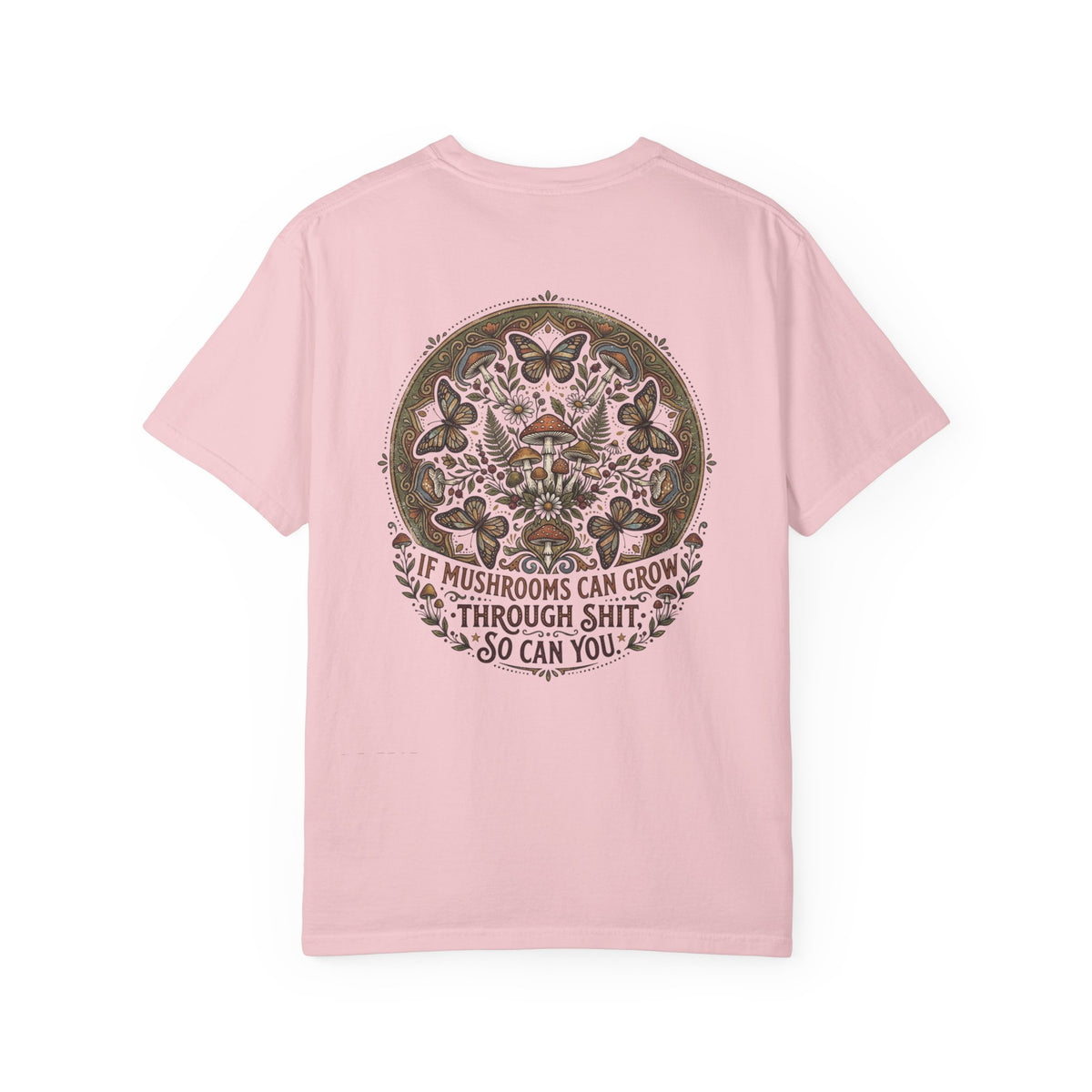If Mushrooms Can Grow Through Shit T-shirt | Psychedelic Mushroom Design